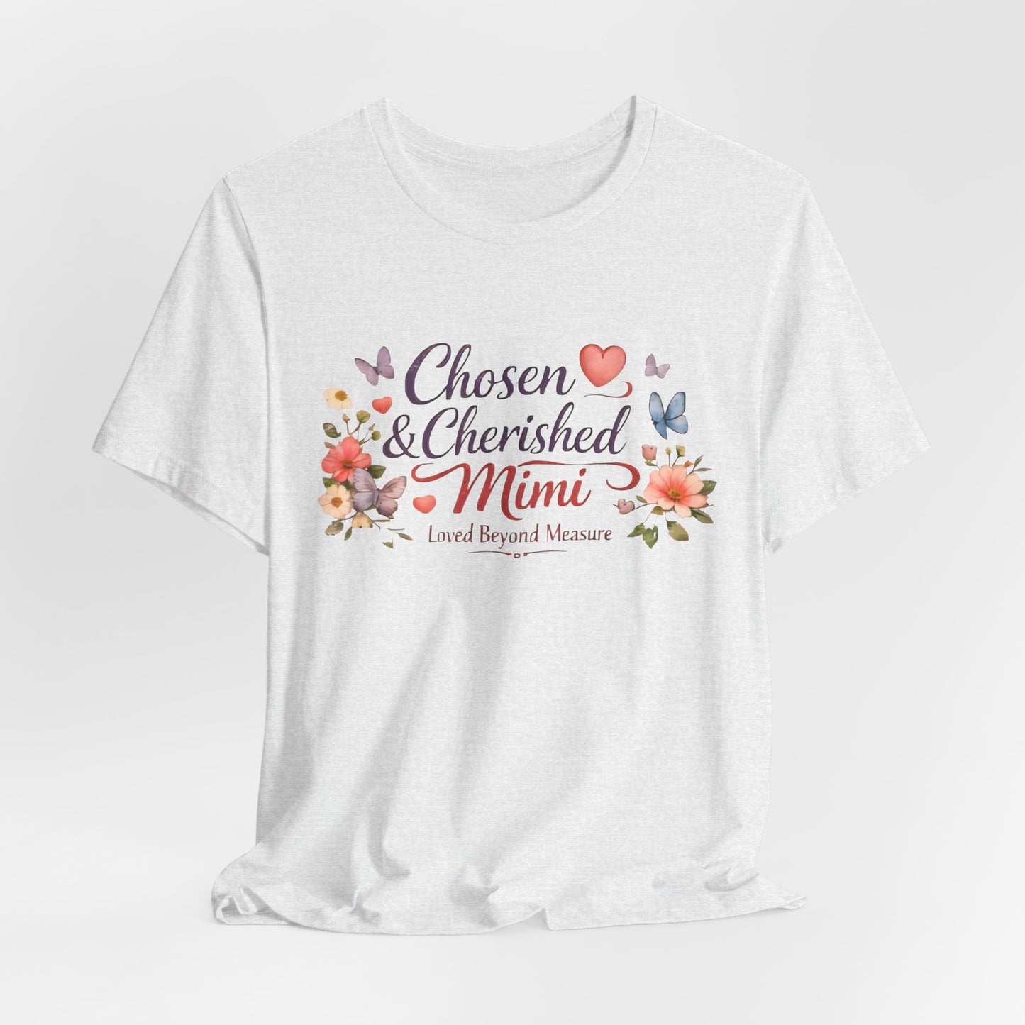 Chosen & Cherished Mimi Tee — Floral 'Loved Beyond Measure' Grandma Shirt