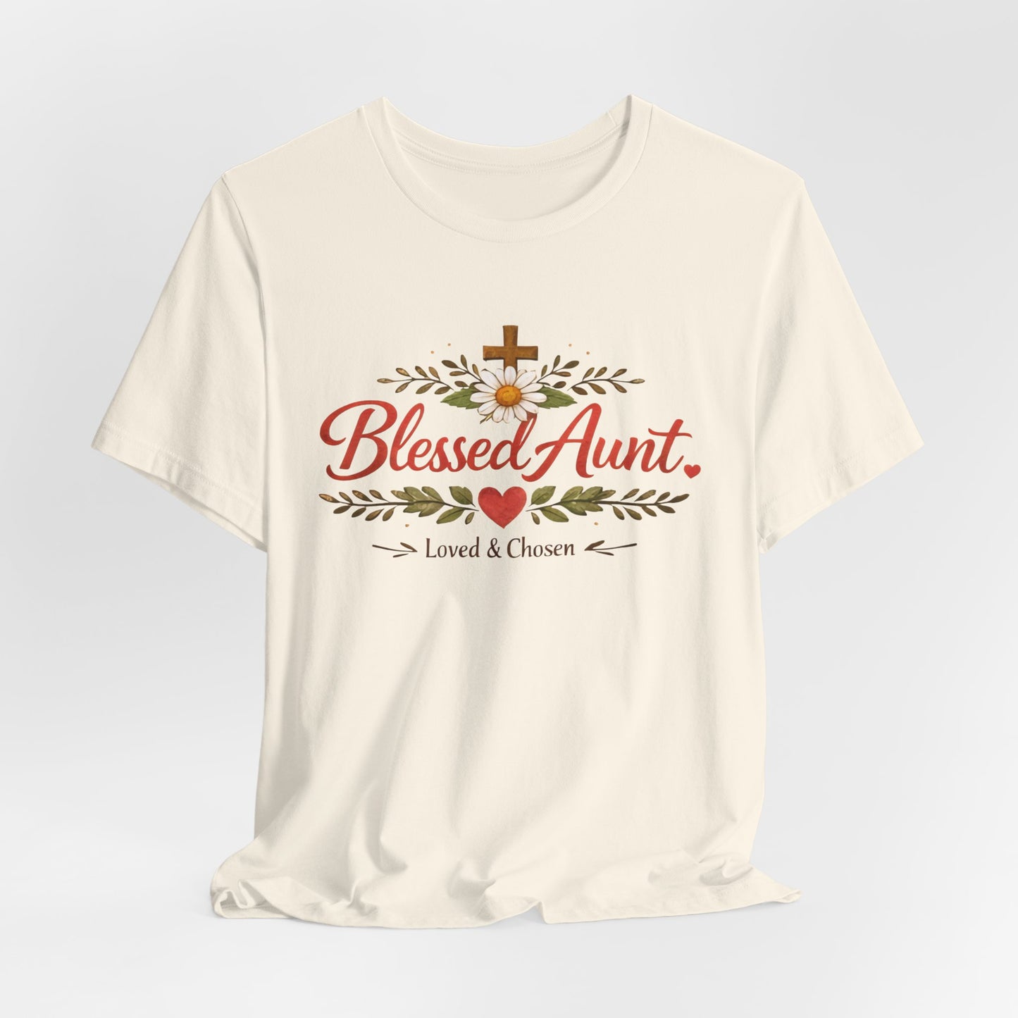 Blessed Aunt T-Shirt - "Blessed Aunt Loved & Chosen" Christian Floral Tee