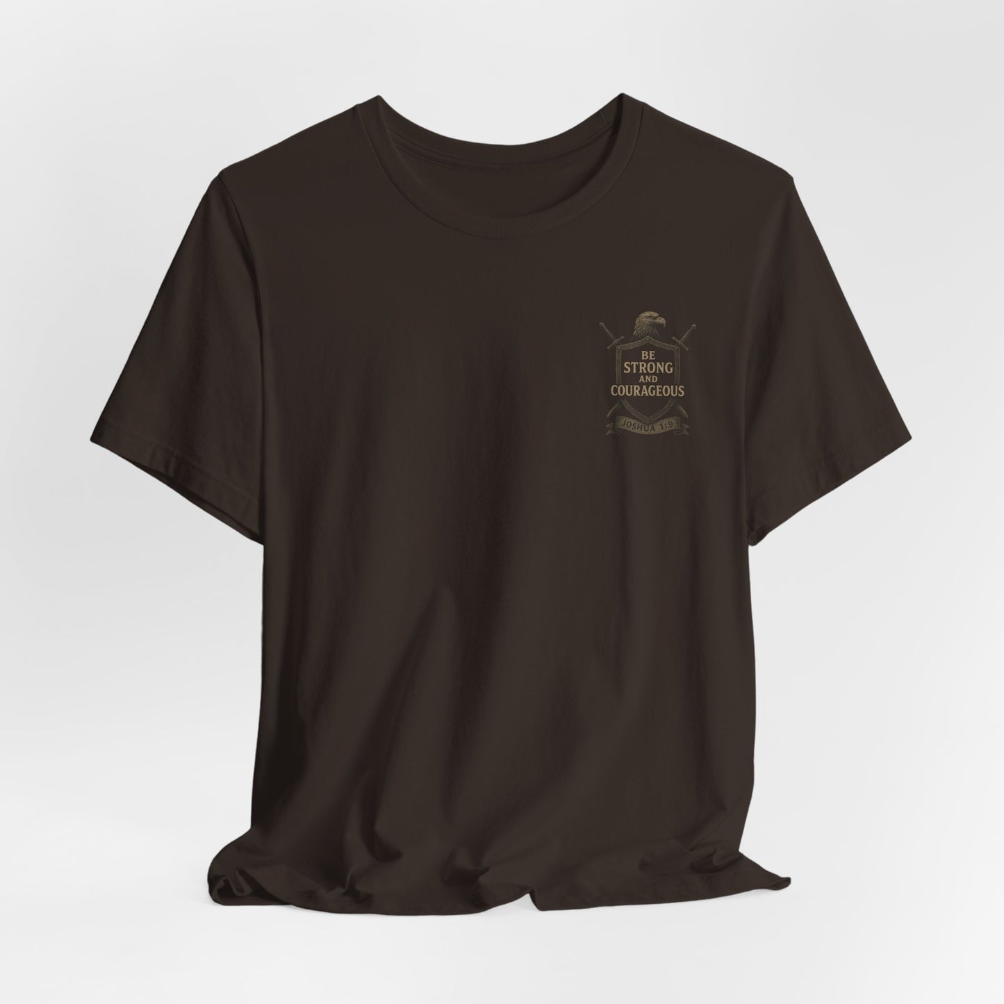 Joshua 1:9 Strong and Courageous T-Shirt — Inspirational Bible Verse Tee