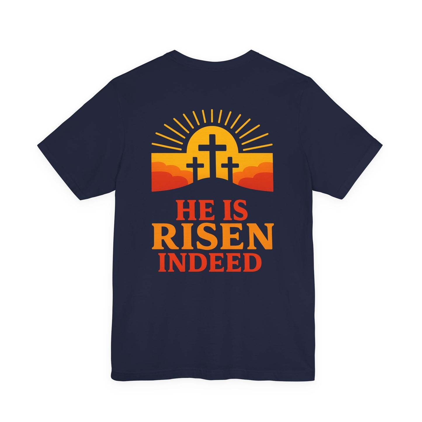 He Is Risen Indeed Tee — Easter Christian Religious T-Shirt