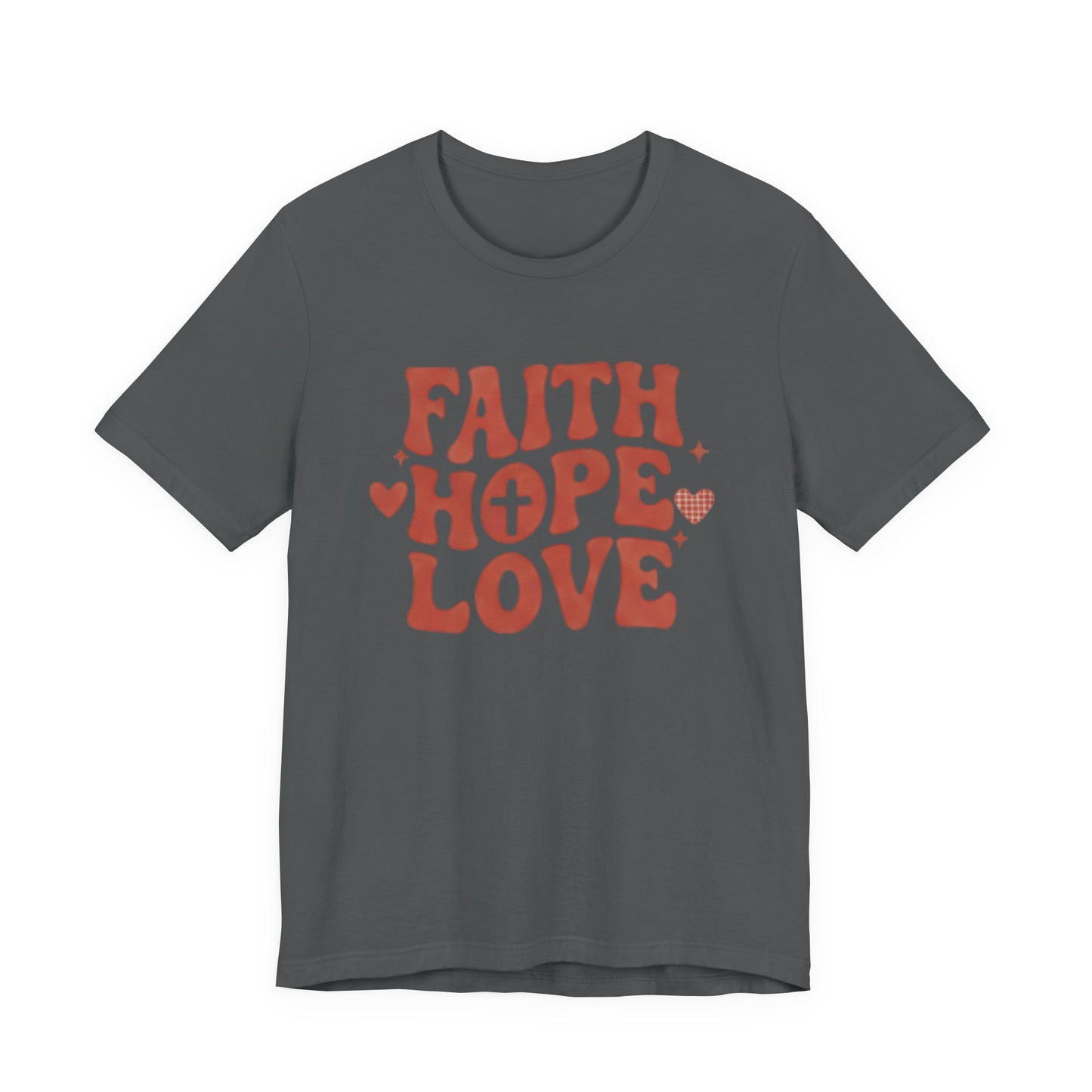 Faith Hope Love T-Shirt — Christian Inspirational Tee