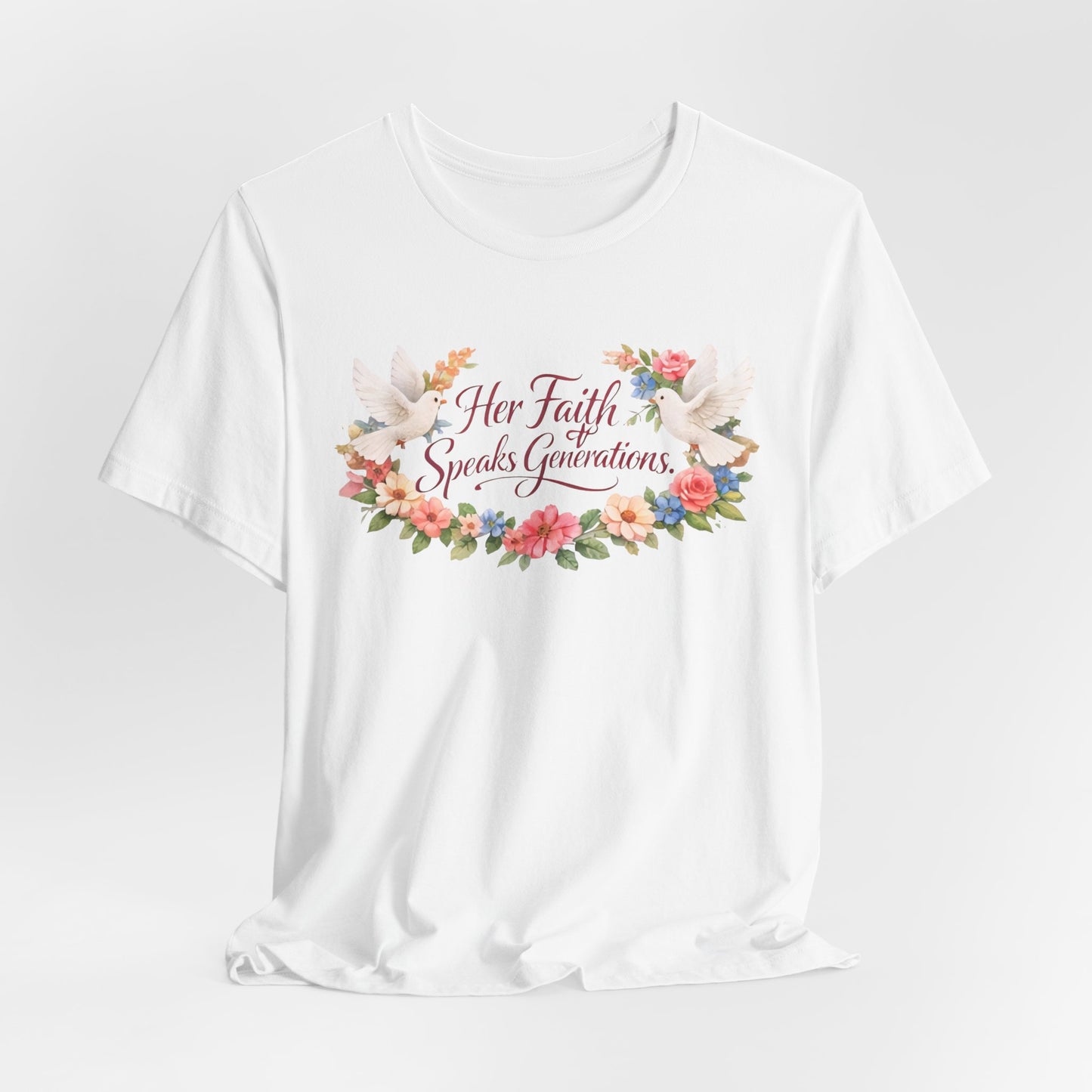 Her Faith Speaks Generations T-Shirt — Floral Christian Inspirational Tee