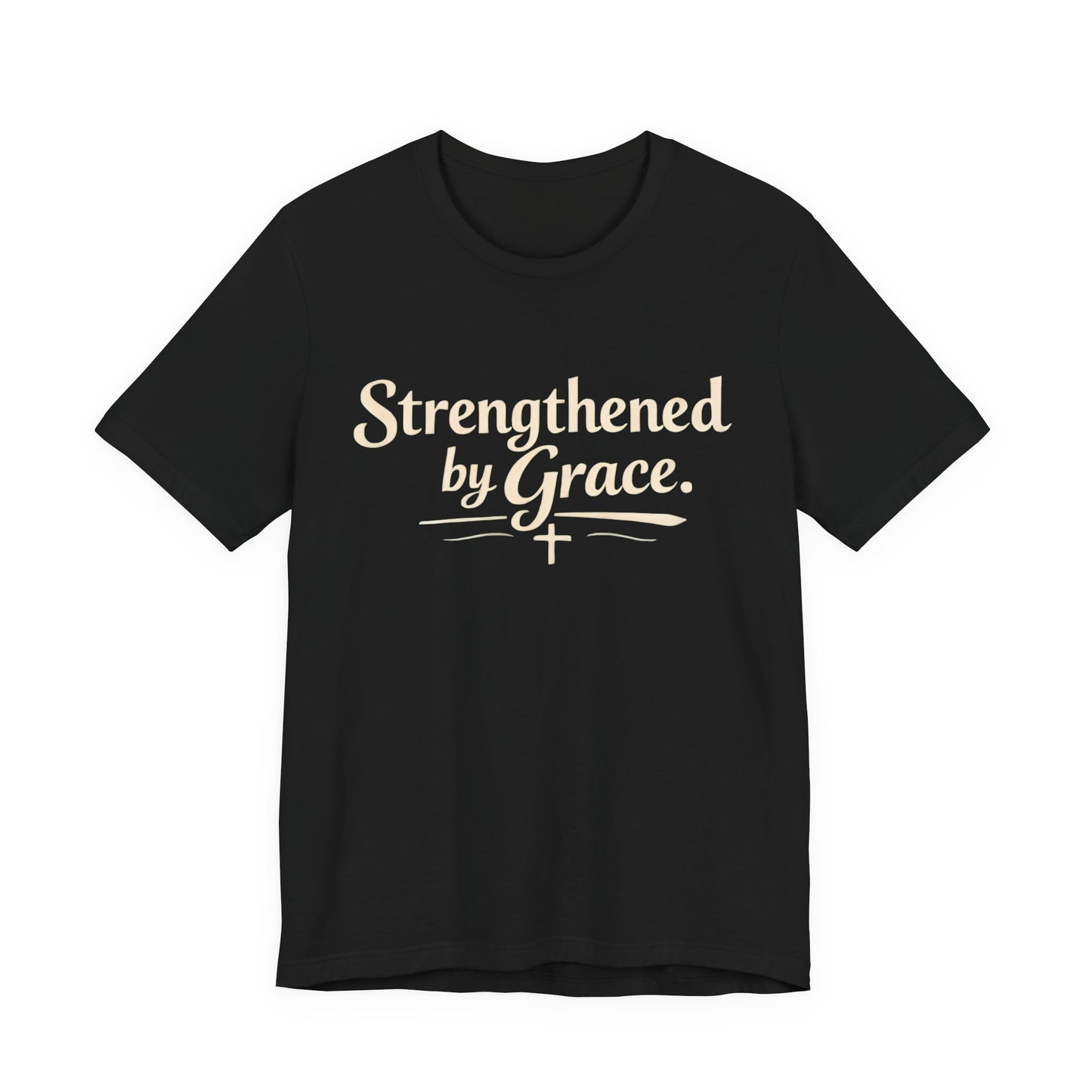 Strengthened by Grace T‑Shirt — Inspirational Faith Tee
