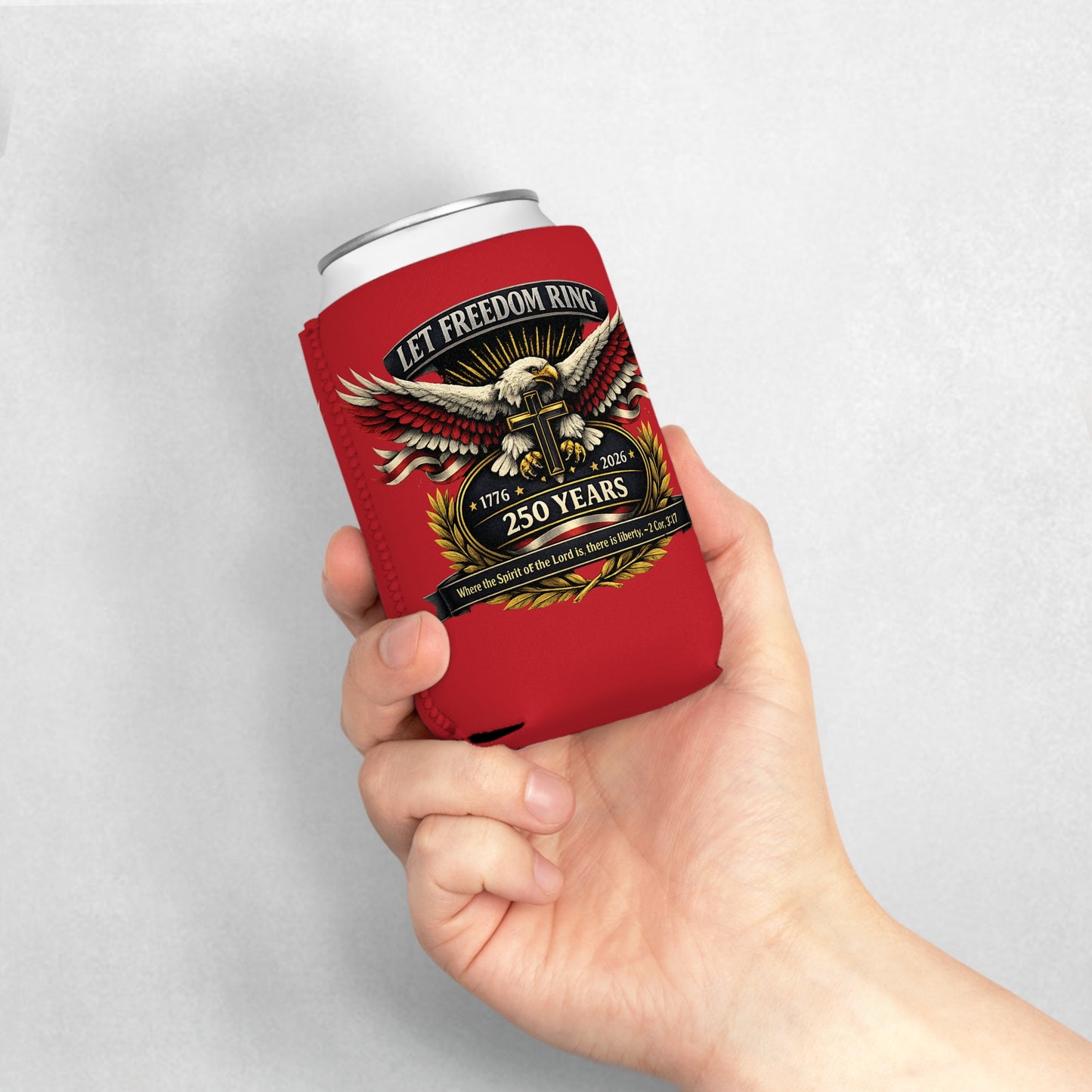 Let Freedom Ring 250 Years Can Cooler Sleeve - Patriotic Eagle & Cross Beer Koozie