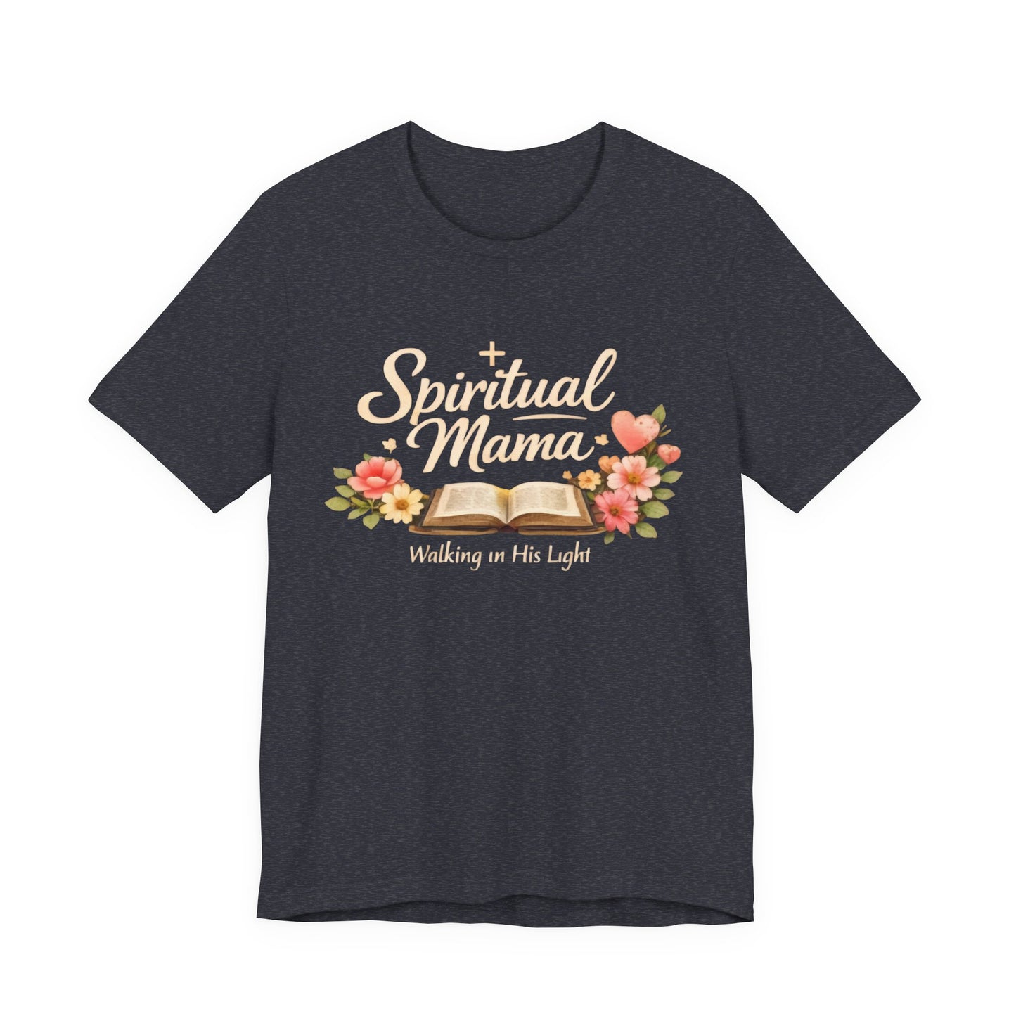 Spiritual Mama T-Shirt — "Walking in His Light" Floral Bible Tee