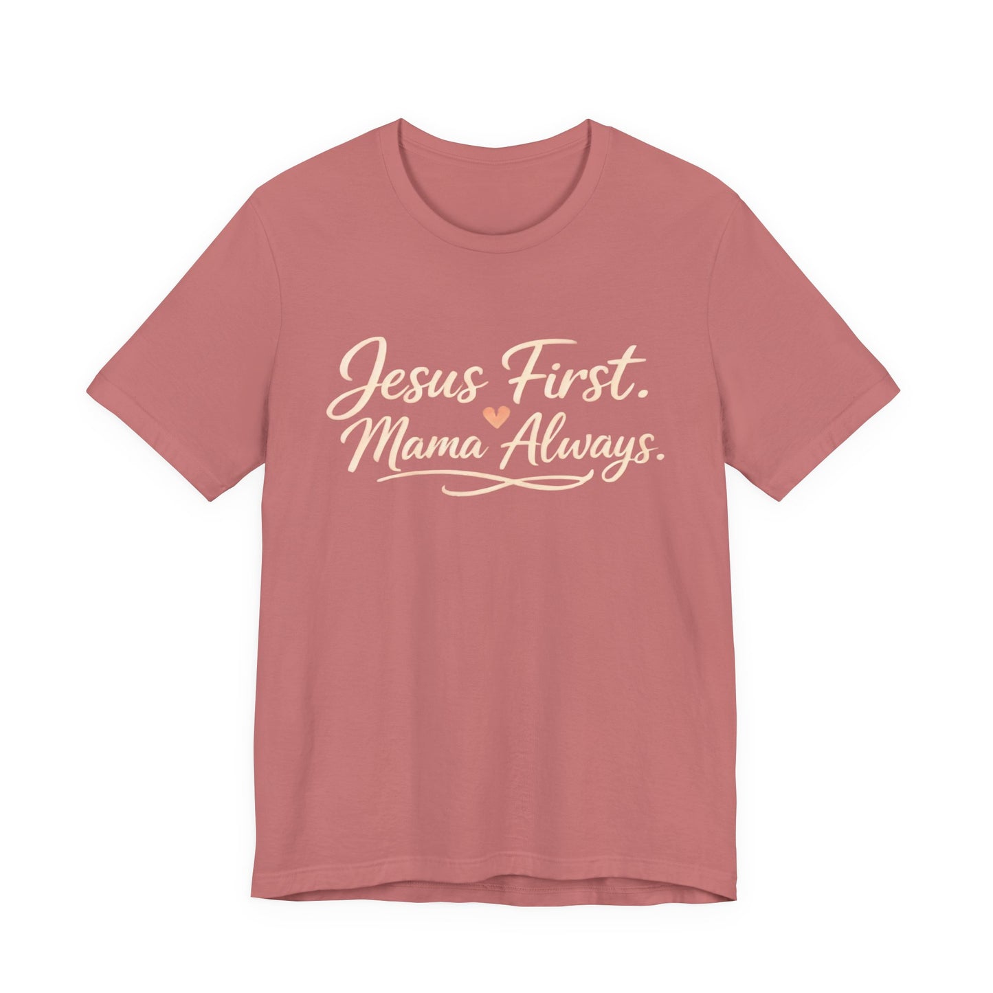 T-Shirt — "Jesus First, Mama Always" Faithful Mom Tee