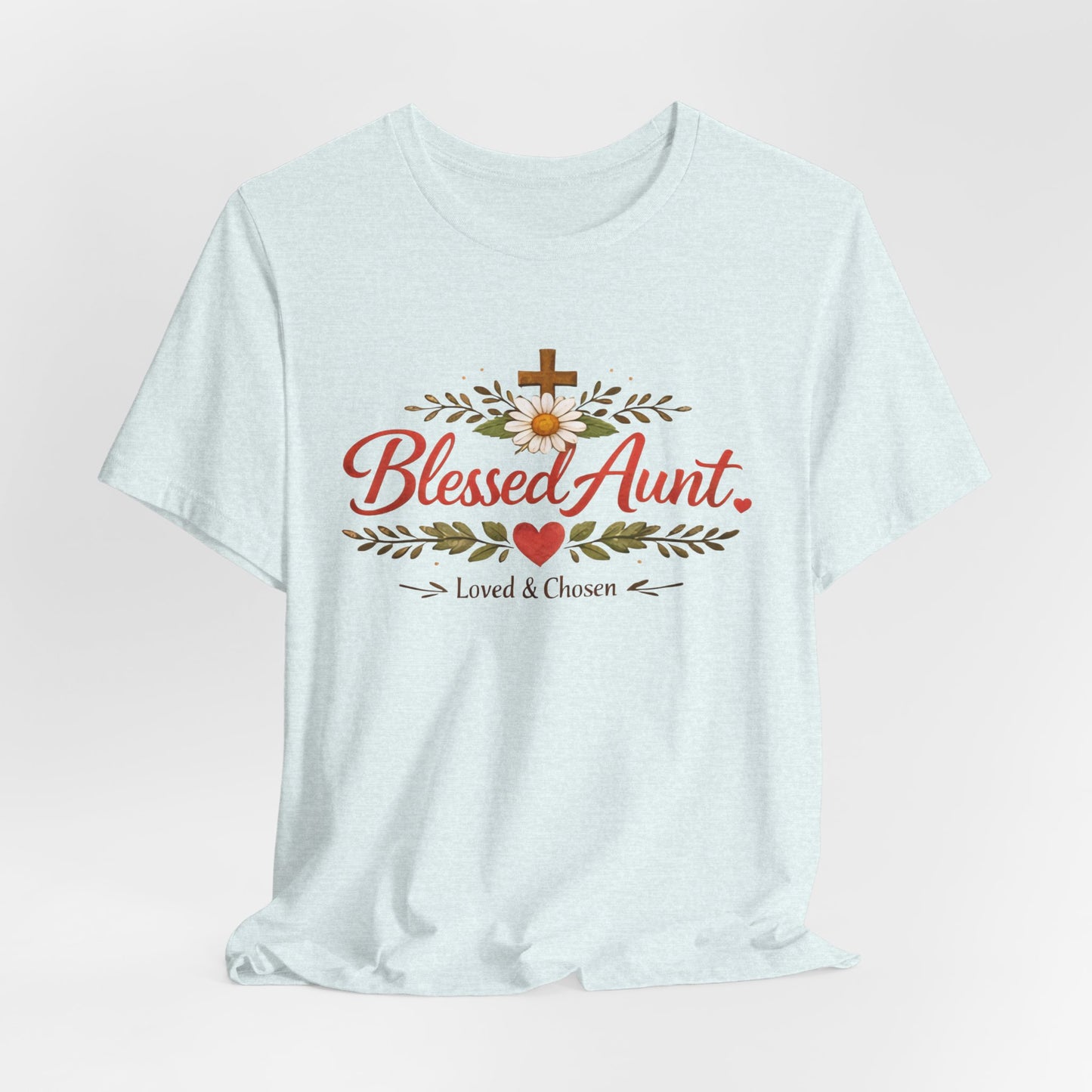 Blessed Aunt T-Shirt - "Blessed Aunt Loved & Chosen" Christian Floral Tee