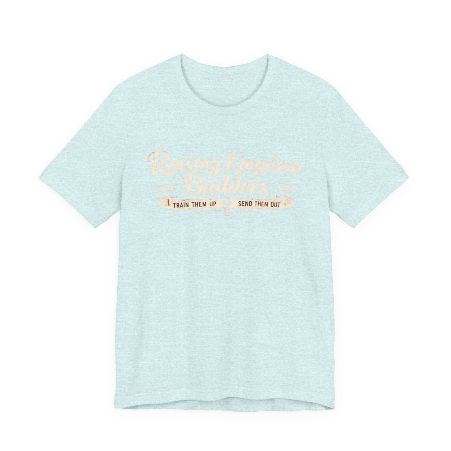 Raising Kingdom Builders Tee – Train Them Up, Send Them Out Christian Youth T-Shirt