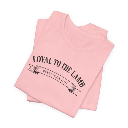 Loyal to the Lamb Tee — Christian Faith Short Sleeve T-Shirt