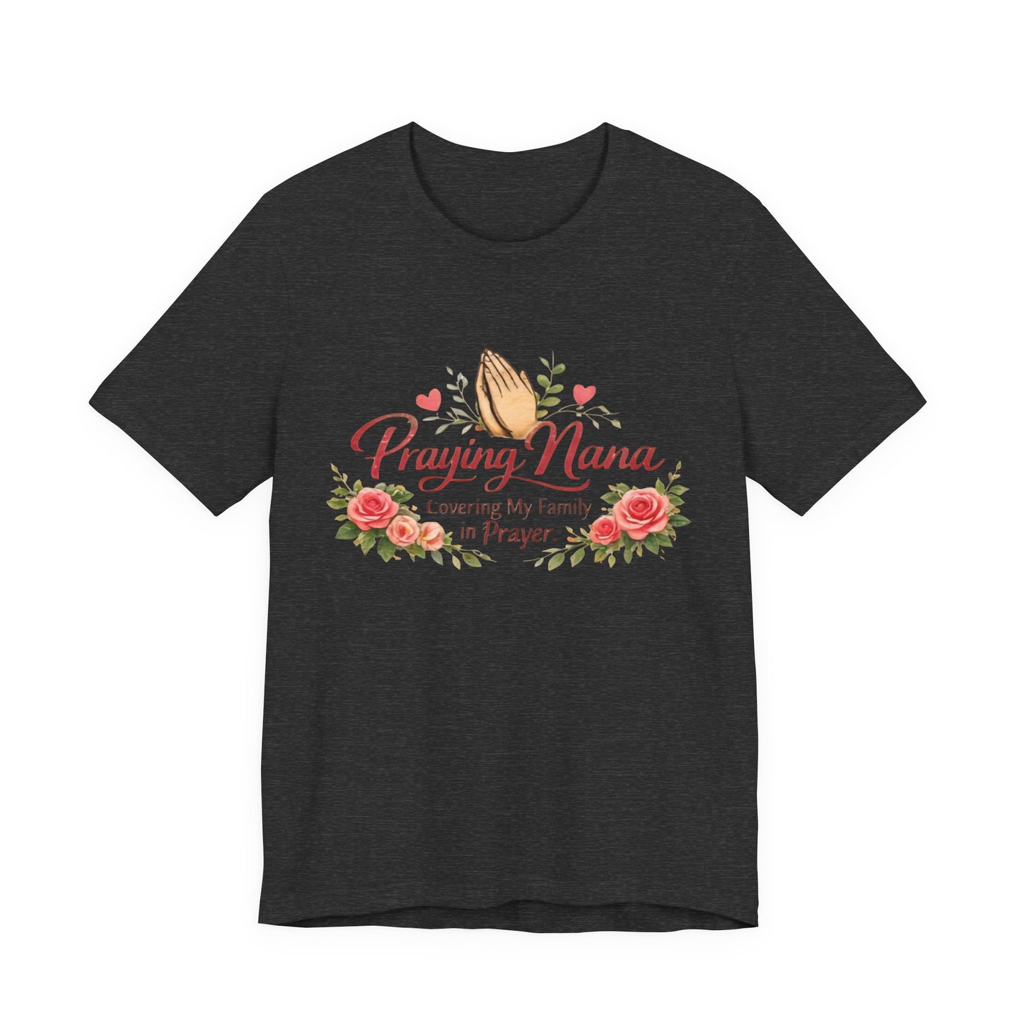 Praying Nana T-Shirt – Floral Praying Hands "Covering My Family in Prayer" Grandma Gift