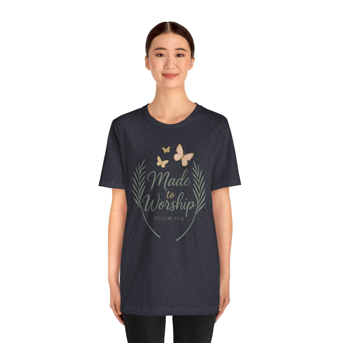 Made to Worship T-Shirt – Psalm 95:6 Christian Faith Tee with Butterflies