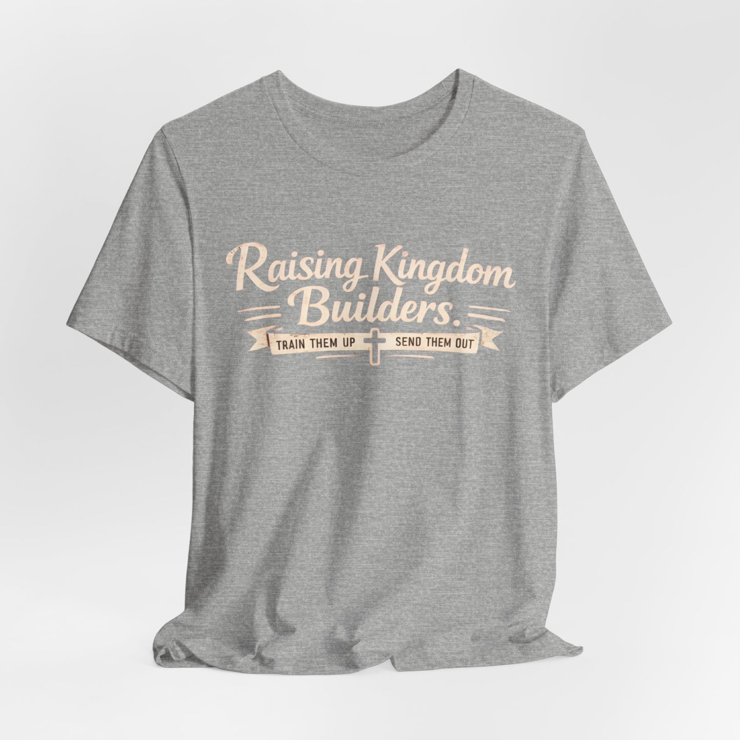 Raising Kingdom Builders Tee – Train Them Up, Send Them Out Christian Youth T-Shirt