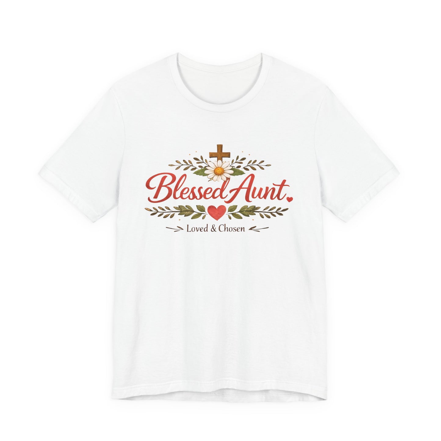 Blessed Aunt T-Shirt - "Blessed Aunt Loved & Chosen" Christian Floral Tee