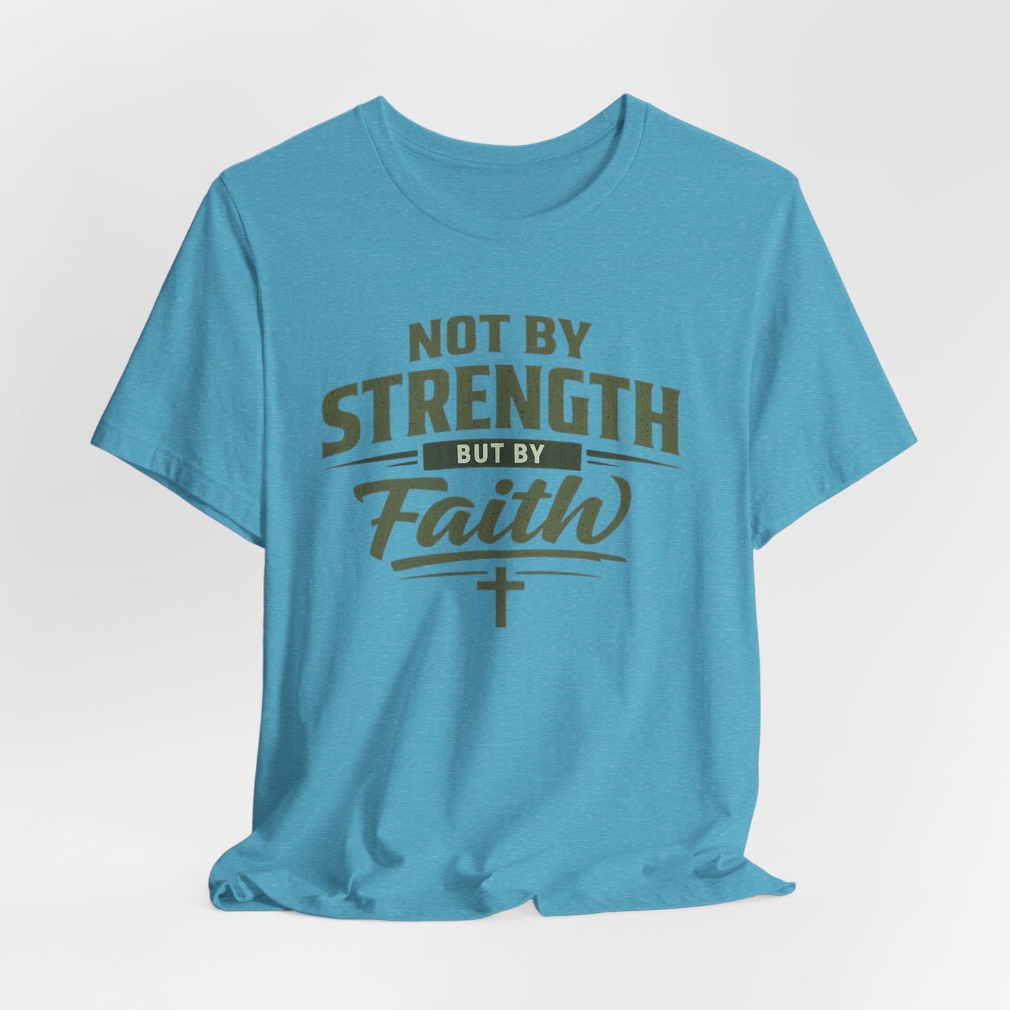 Faith Graphic Tee — "Not By Strength But By Faith" Christian T-Shirt