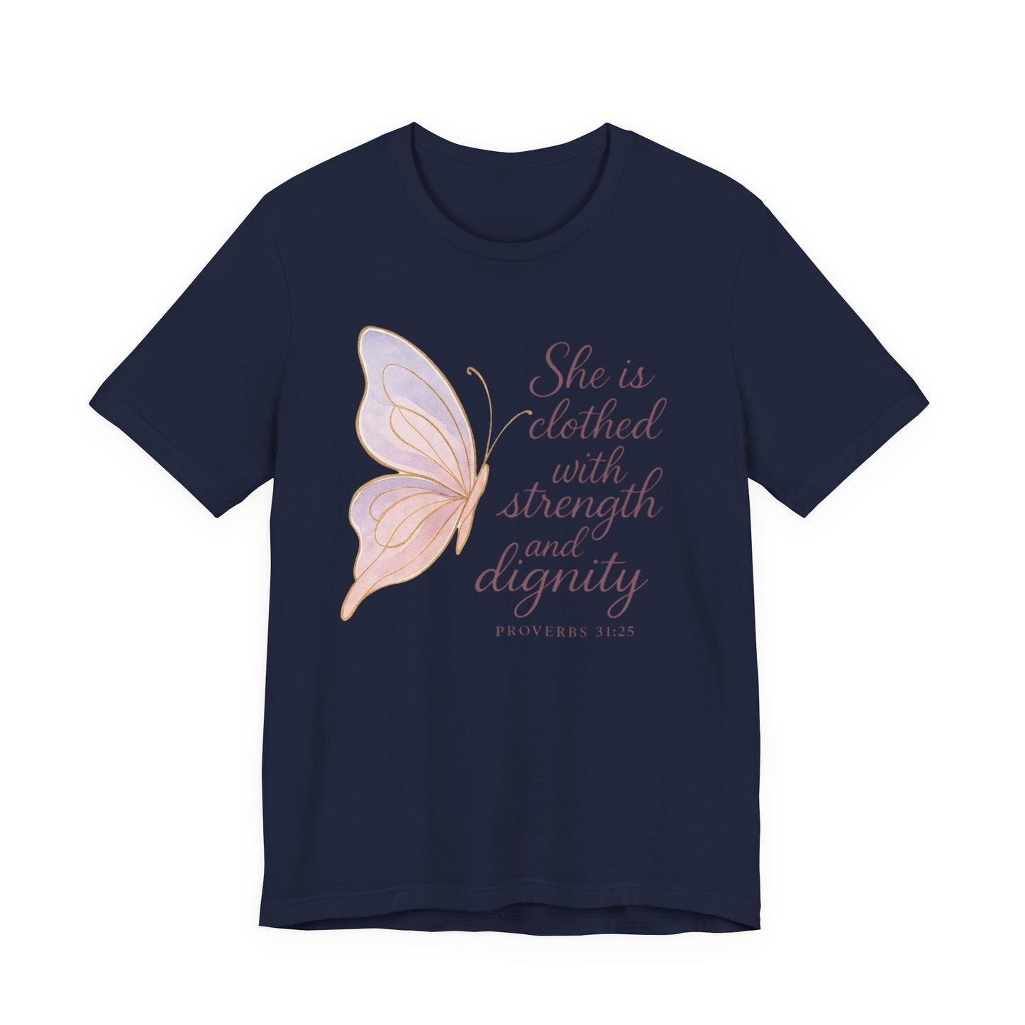 Inspirational "She is clothed with strength and dignity" Butterfly T-Shirt