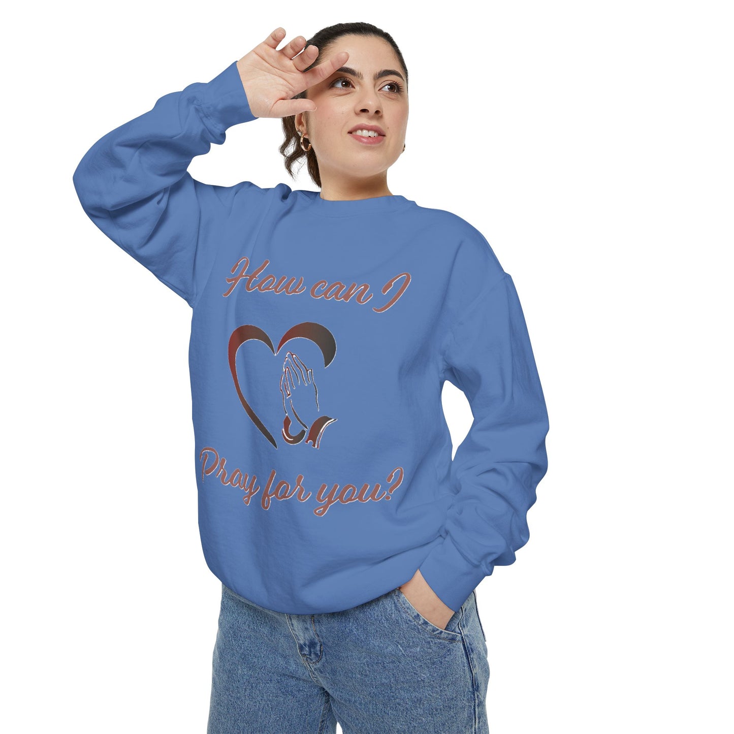 Copy of Sweatshirt with "How can I pray for you" Heart and Praying hands design