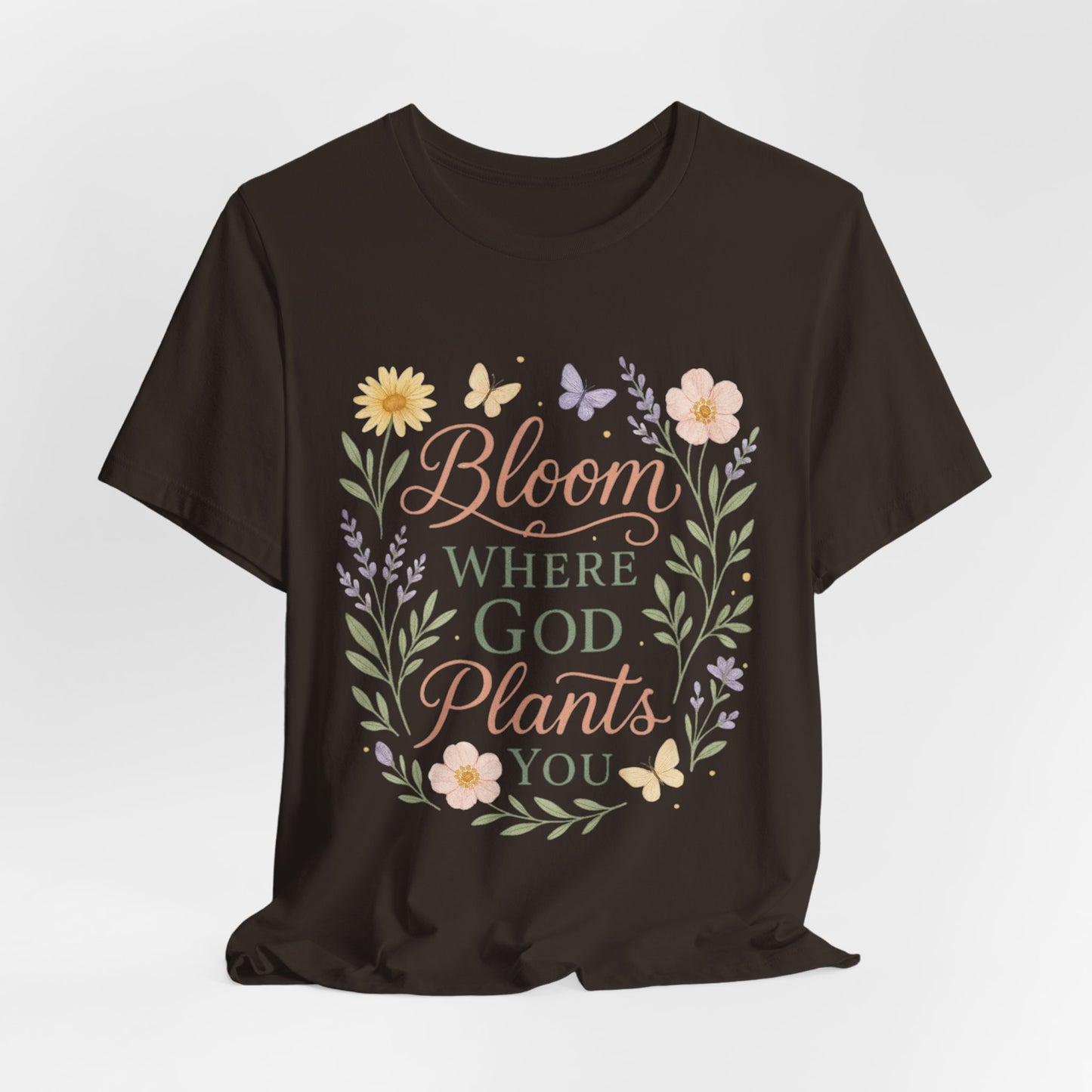 Bloom Where God Plants You Floral T‑Shirt