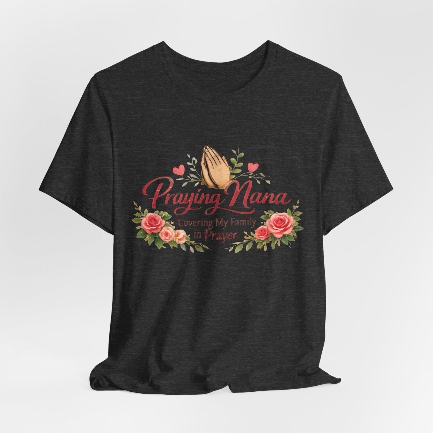 Praying Nana T-Shirt – Floral Praying Hands "Covering My Family in Prayer" Grandma Gift