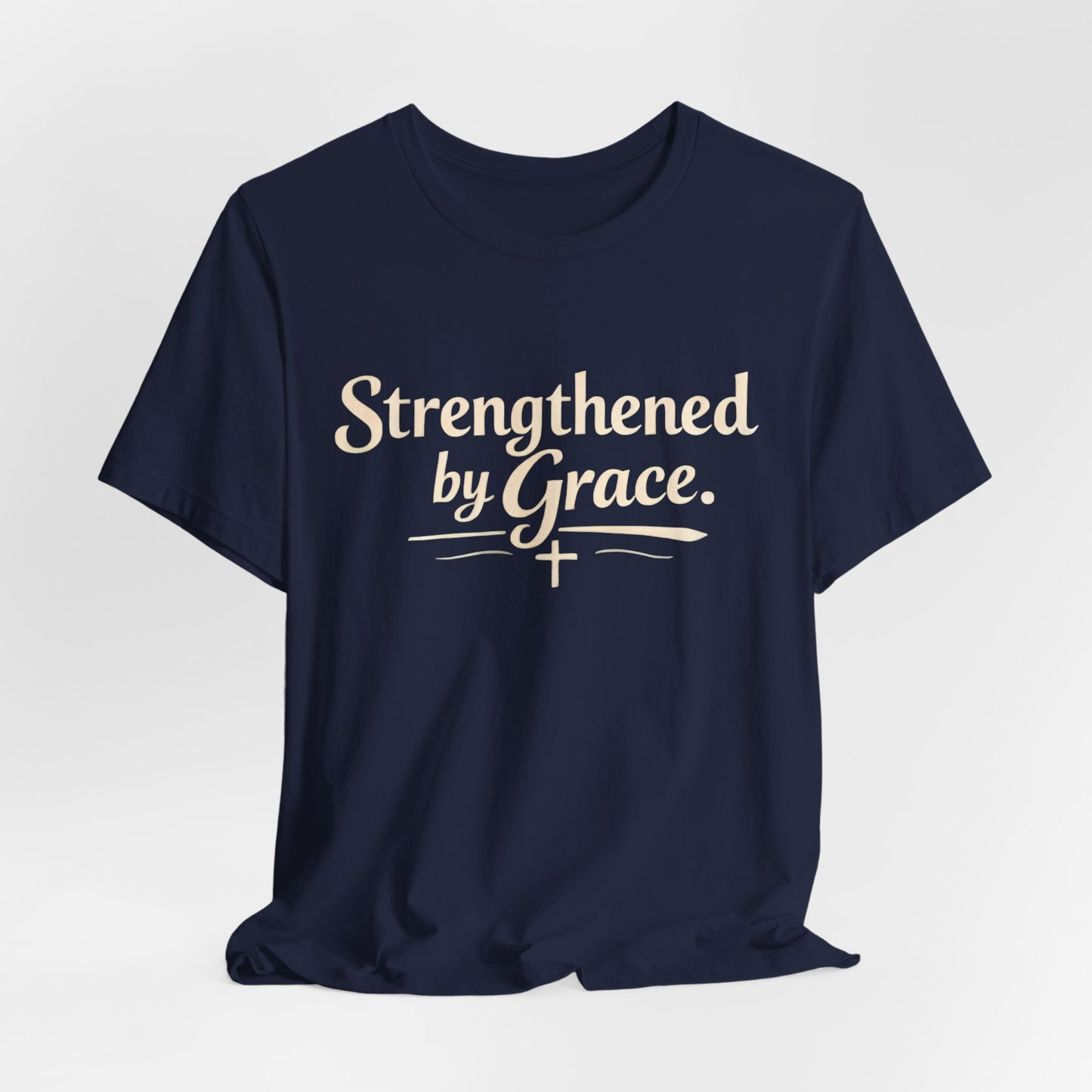Strengthened by Grace T‑Shirt — Inspirational Faith Tee