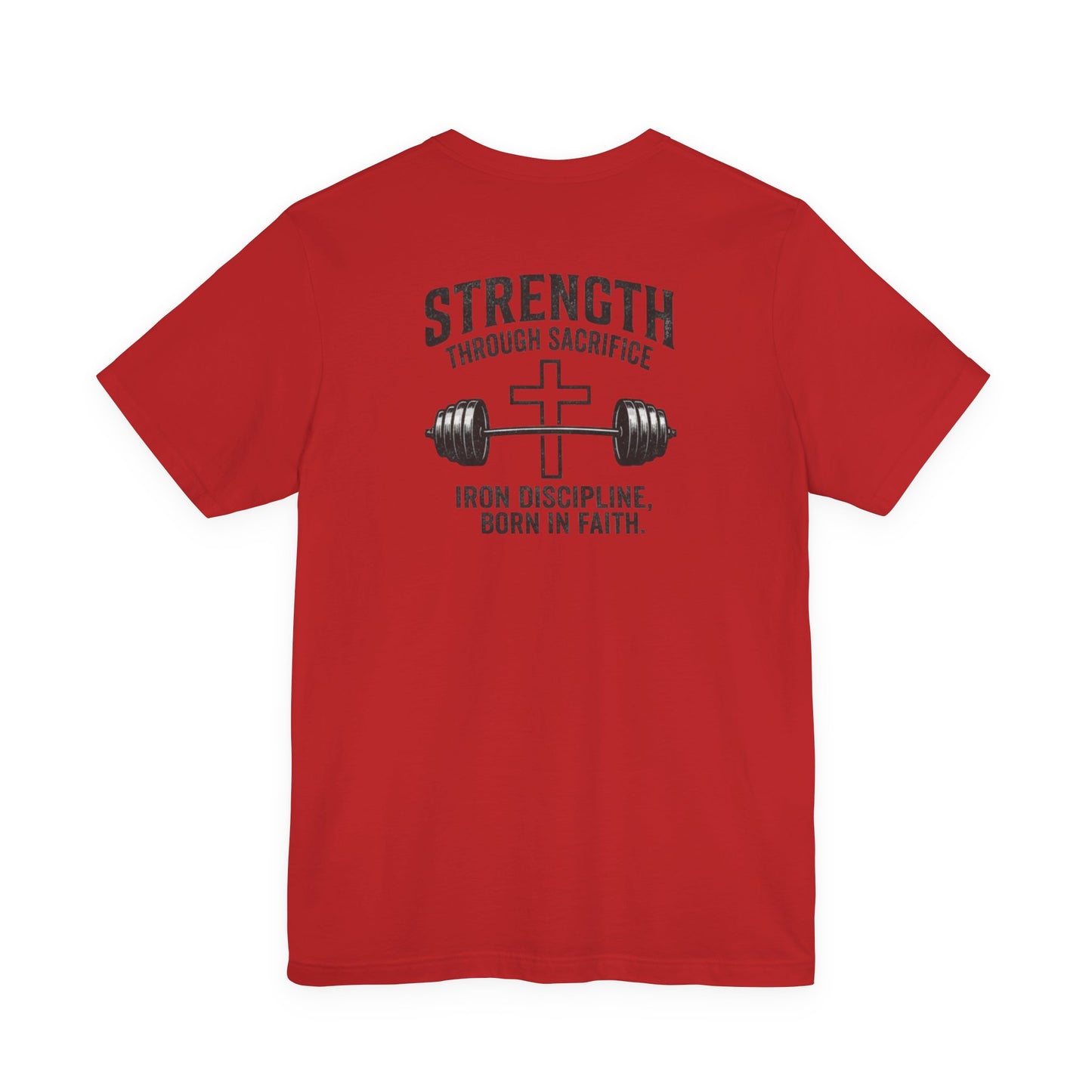 Strength Through Sacrifice Tee — Faith & Fitness Workout T‑Shirt