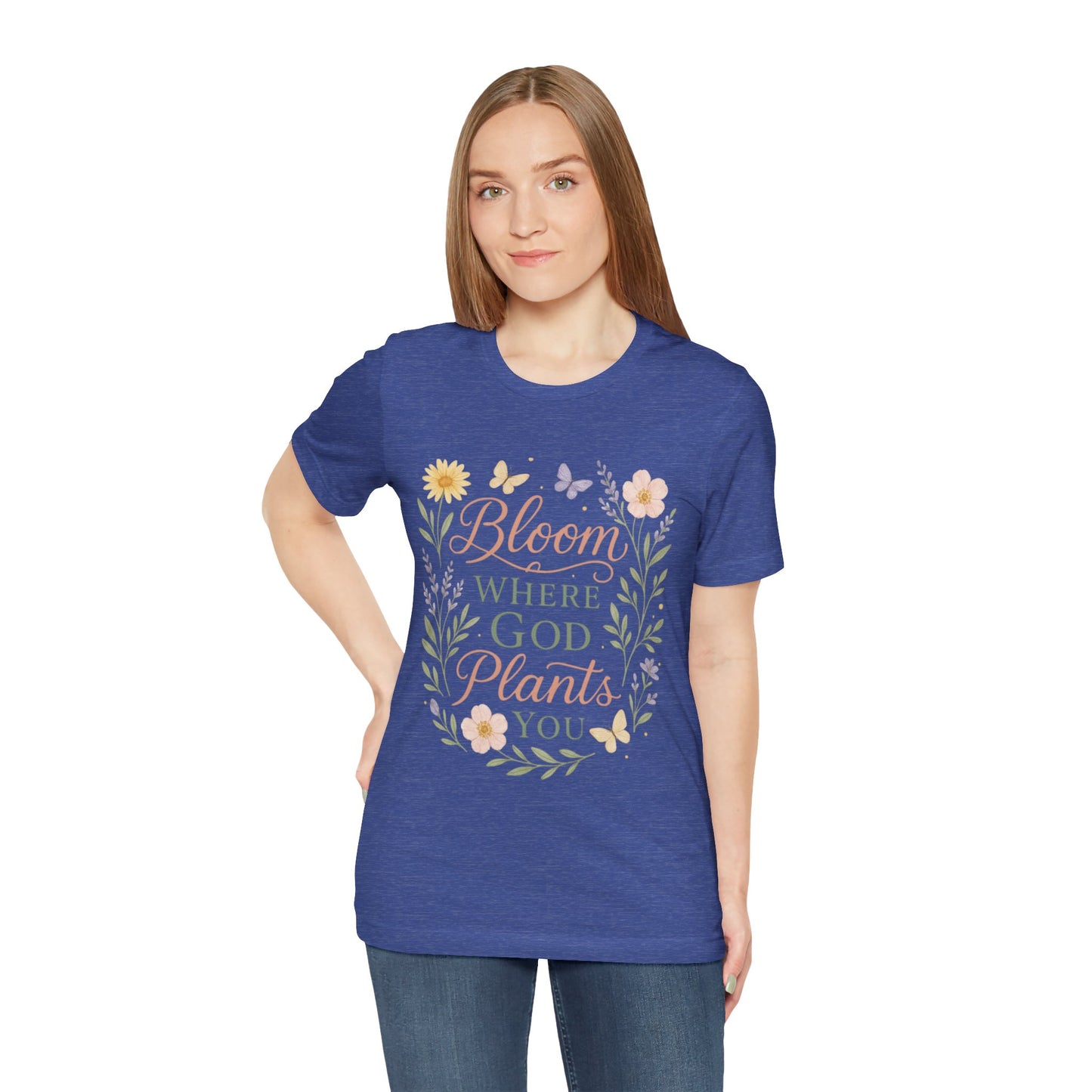 Bloom Where God Plants You Floral T‑Shirt