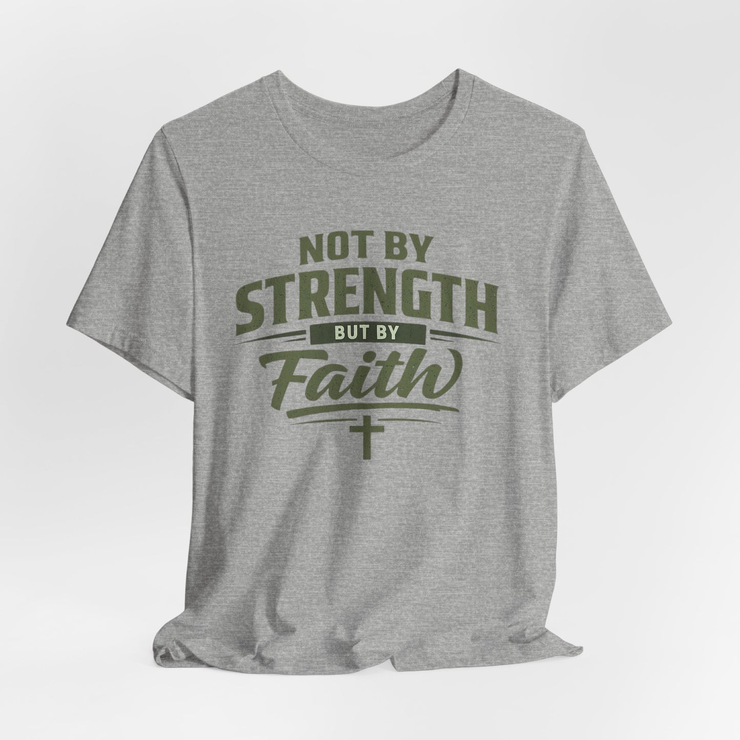 Faith Graphic Tee — "Not By Strength But By Faith" Christian T-Shirt