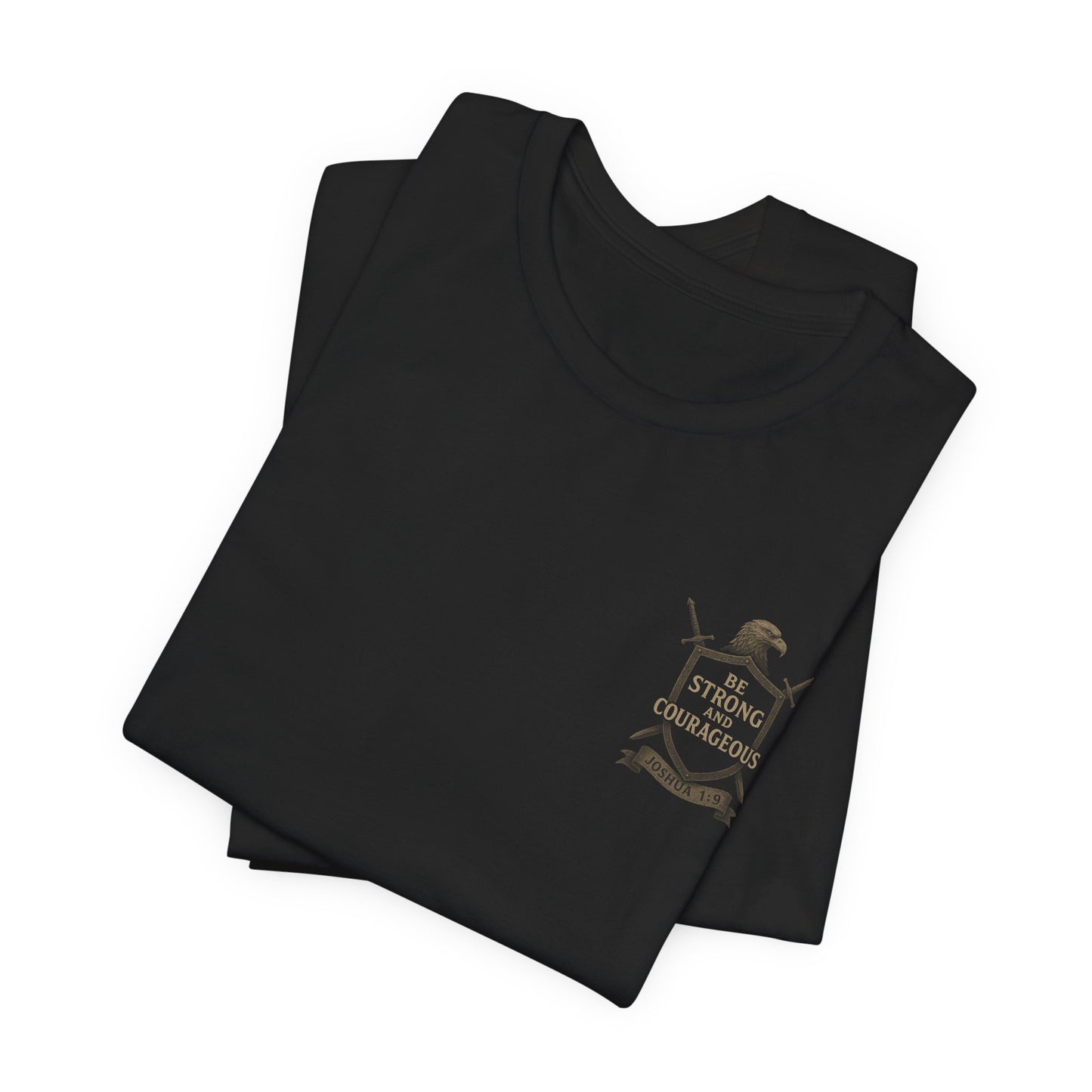 Joshua 1:9 Strong and Courageous T-Shirt — Inspirational Bible Verse Tee