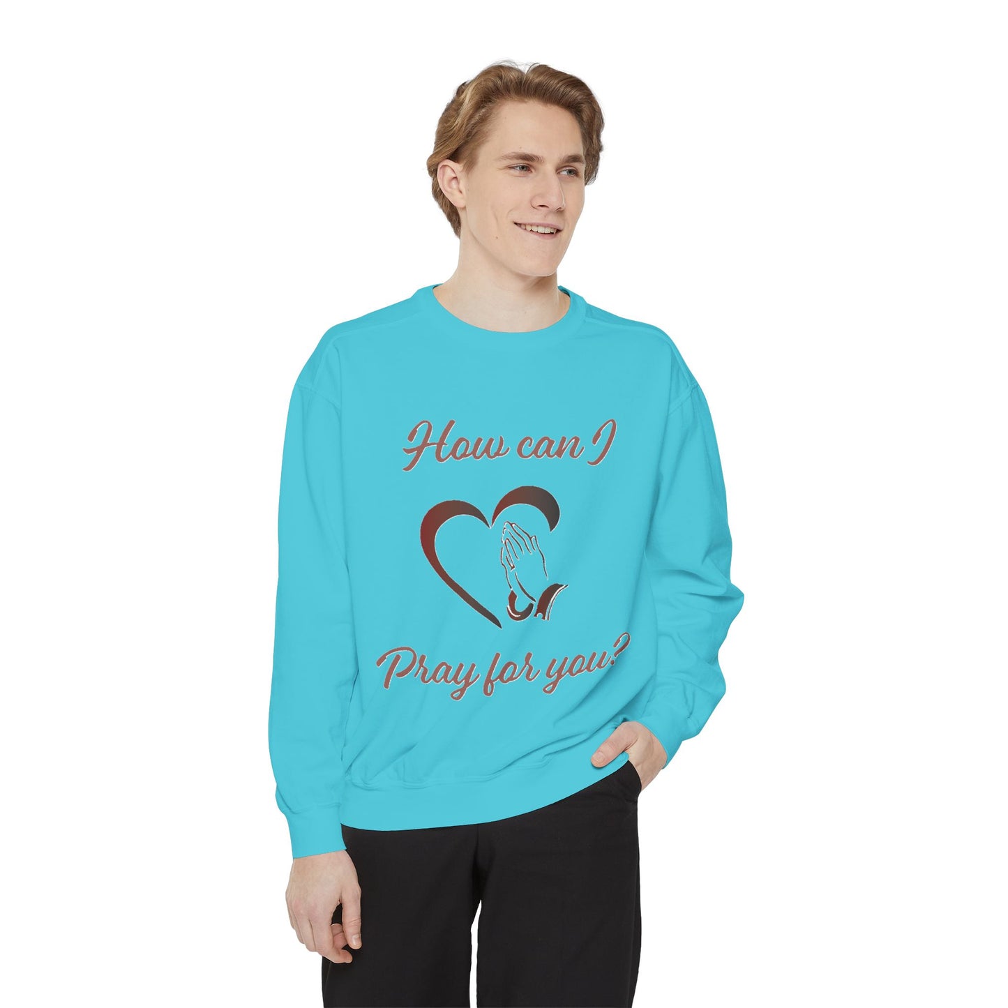 Sweatshirt with "How can I pray for you" Heart and Praying hands design