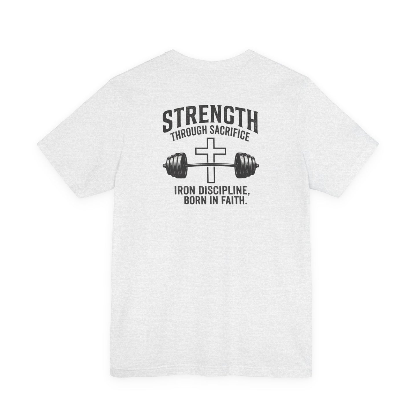 Strength Through Sacrifice Tee — Faith & Fitness Workout T‑Shirt