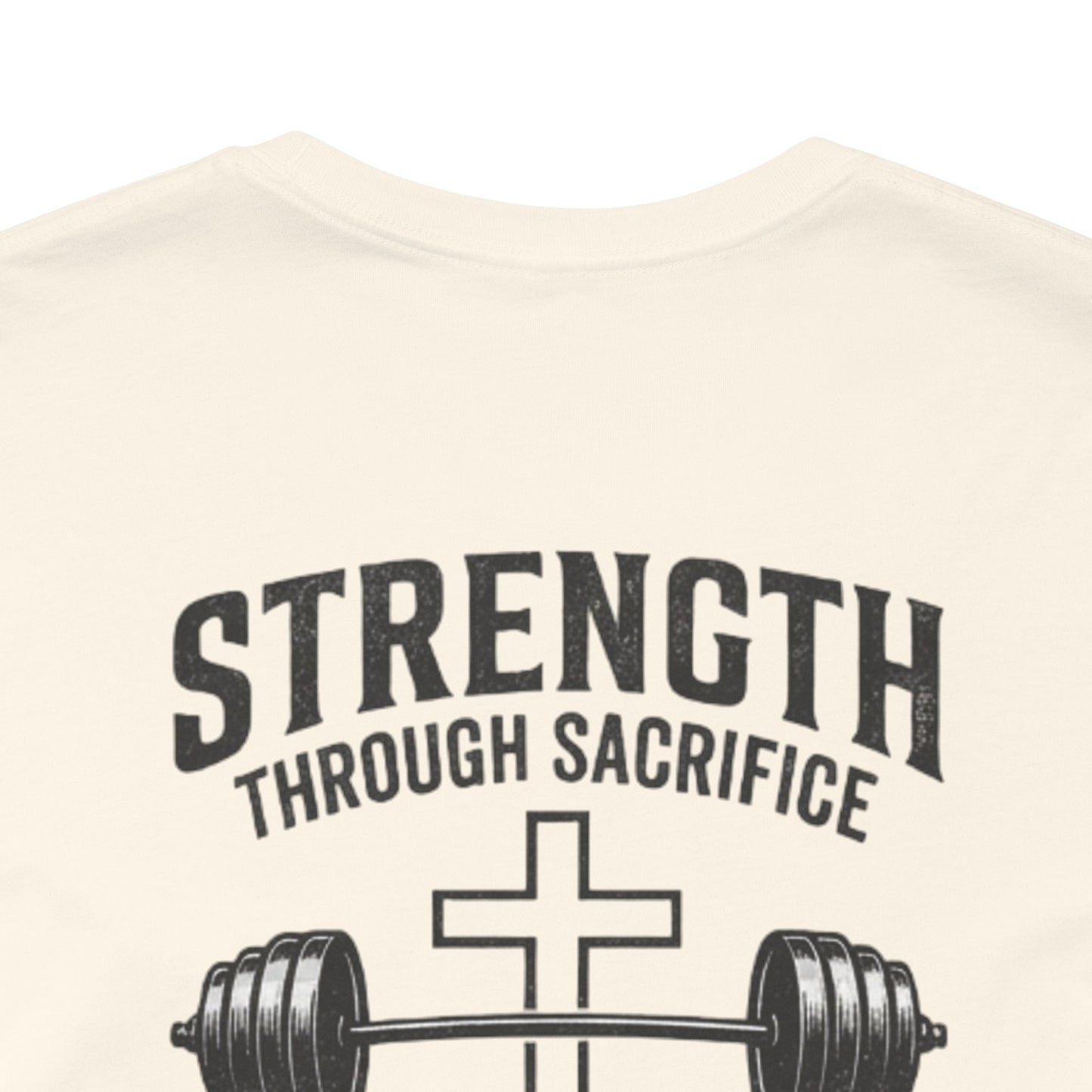 Strength Through Sacrifice Tee — Faith & Fitness Workout T‑Shirt