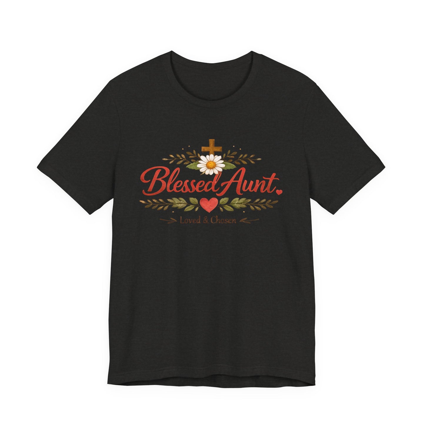 Blessed Aunt T-Shirt - "Blessed Aunt Loved & Chosen" Christian Floral Tee