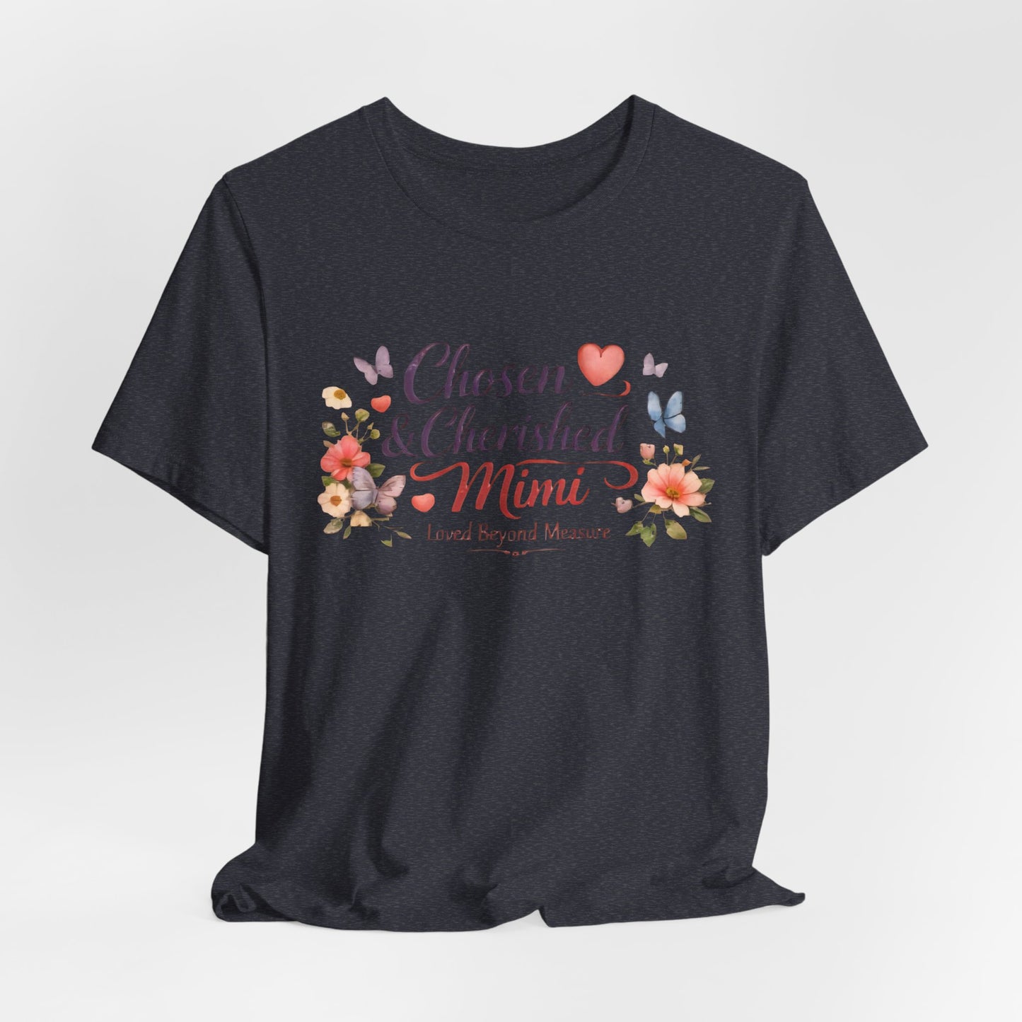 Chosen & Cherished Mimi Tee — Floral 'Loved Beyond Measure' Grandma Shirt