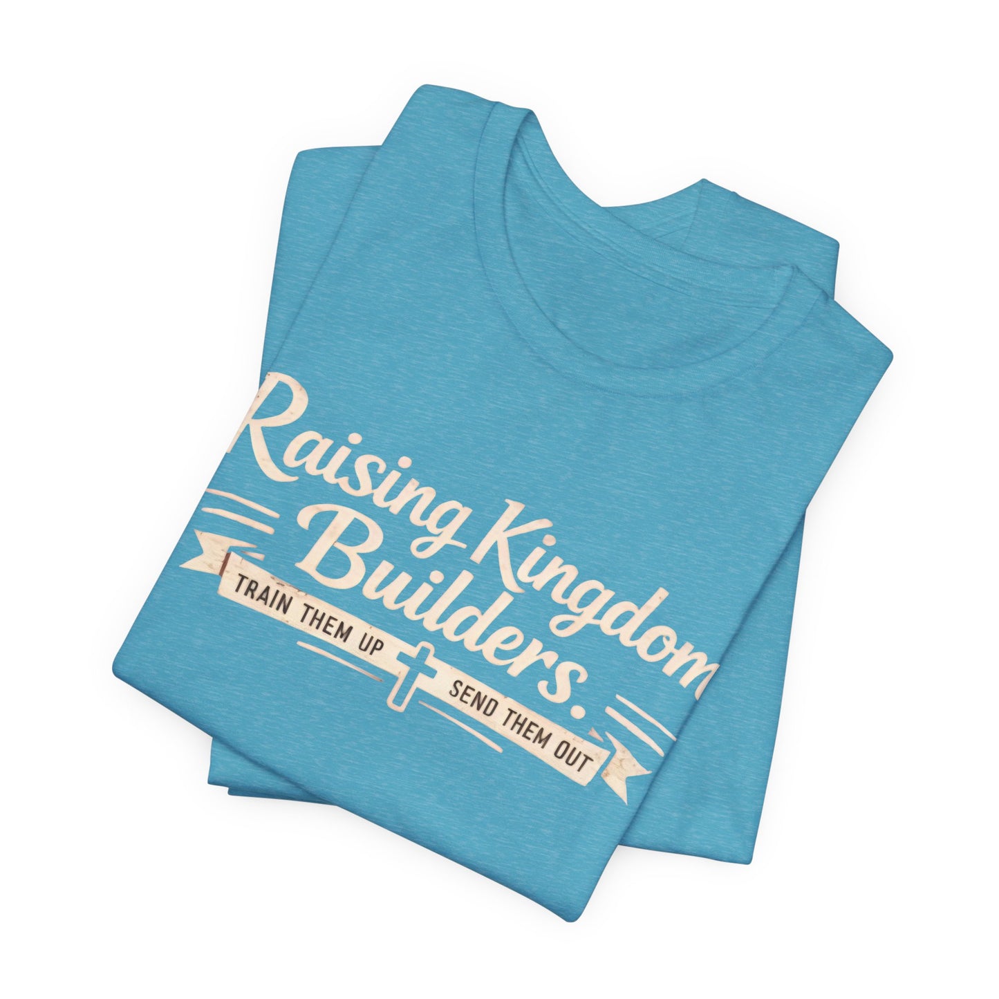 Raising Kingdom Builders Tee – Train Them Up, Send Them Out Christian Youth T-Shirt