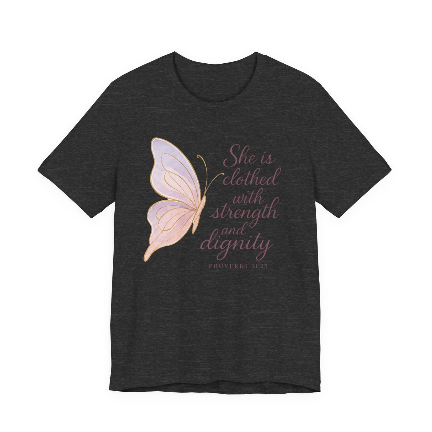 Inspirational "She is clothed with strength and dignity" Butterfly T-Shirt
