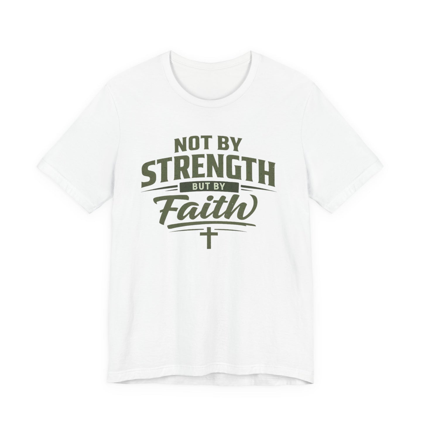 Faith Graphic Tee — "Not By Strength But By Faith" Christian T-Shirt