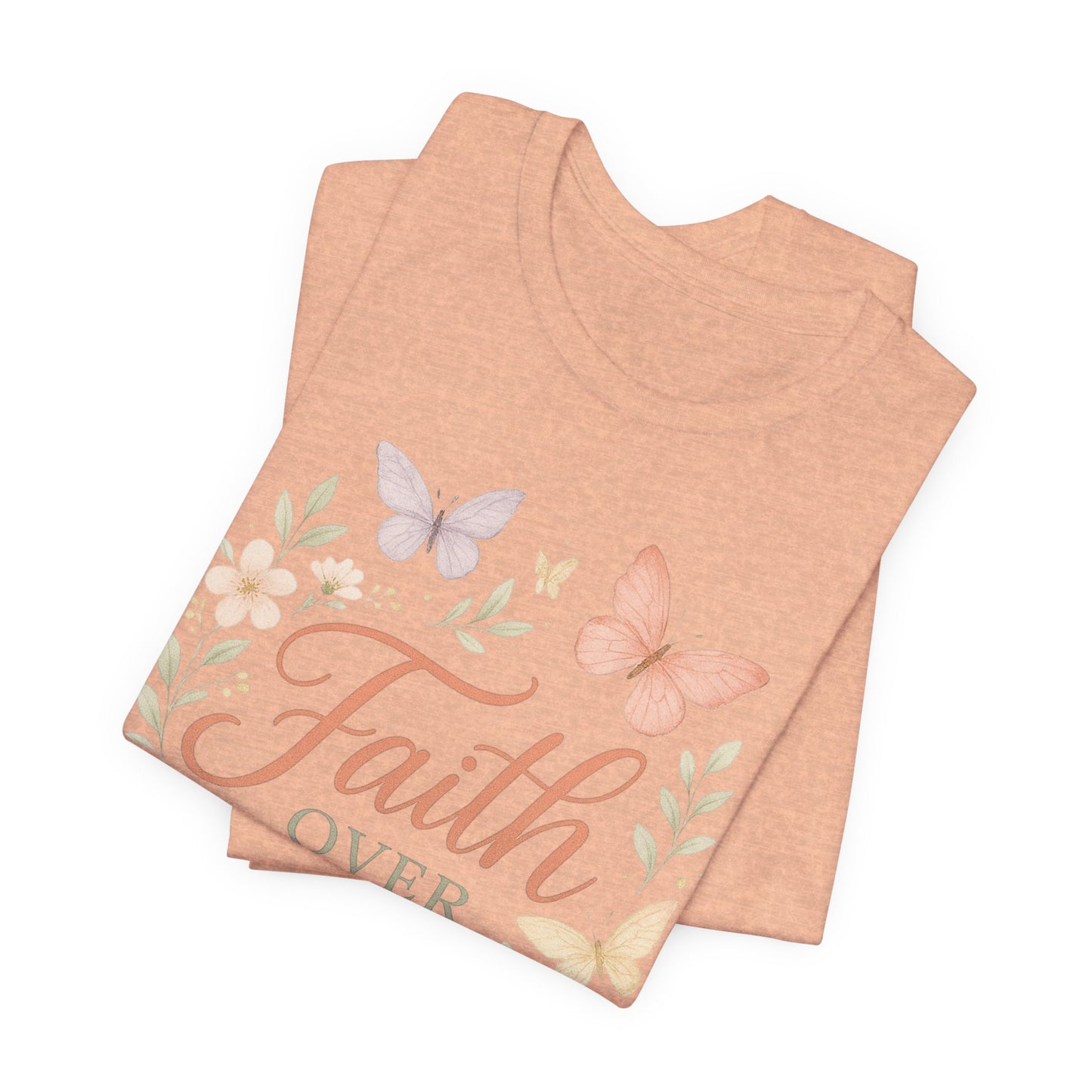Faith Over Fear T-Shirt — Floral Butterfly Inspirational Tee