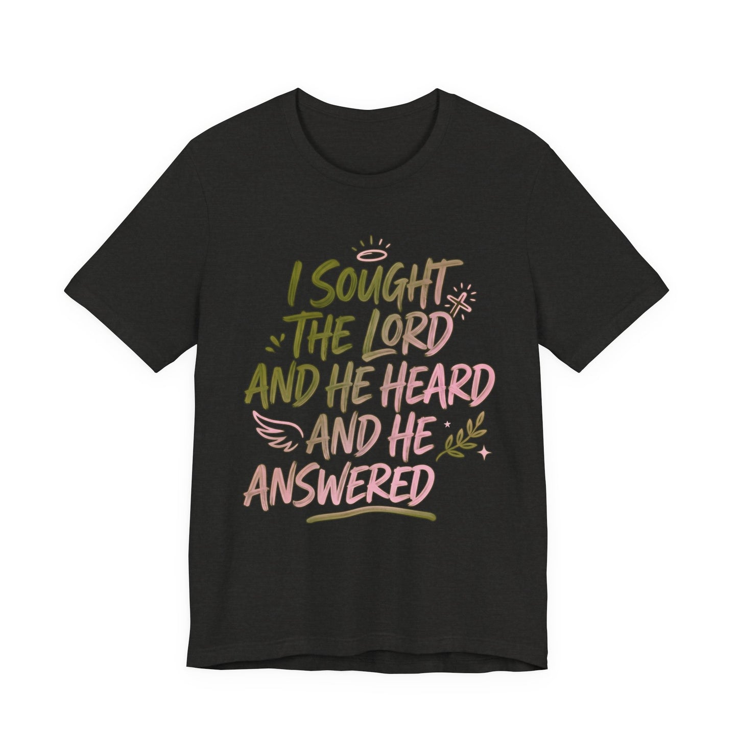 I Sought the Lord T-Shirt — Inspirational Christian Faith Tee