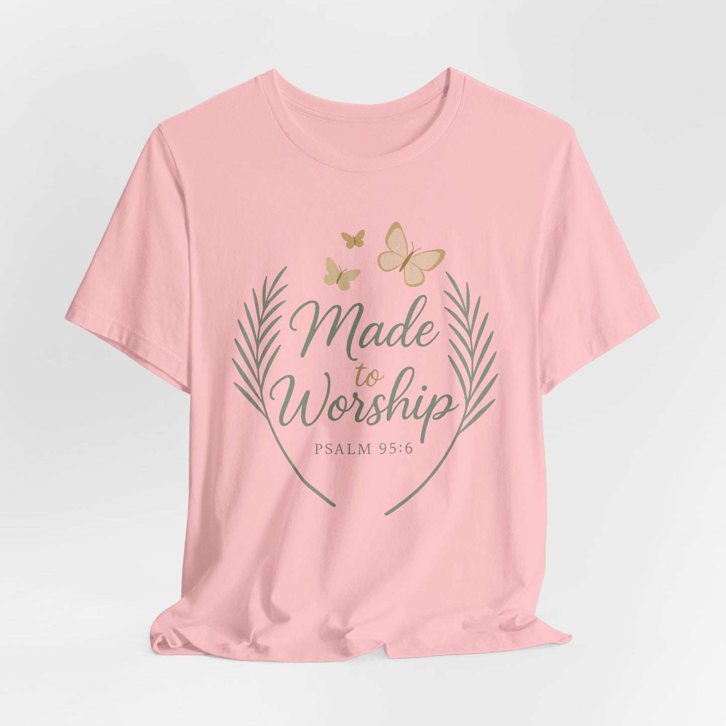 Made to Worship T-Shirt – Psalm 95:6 Christian Faith Tee with Butterflies