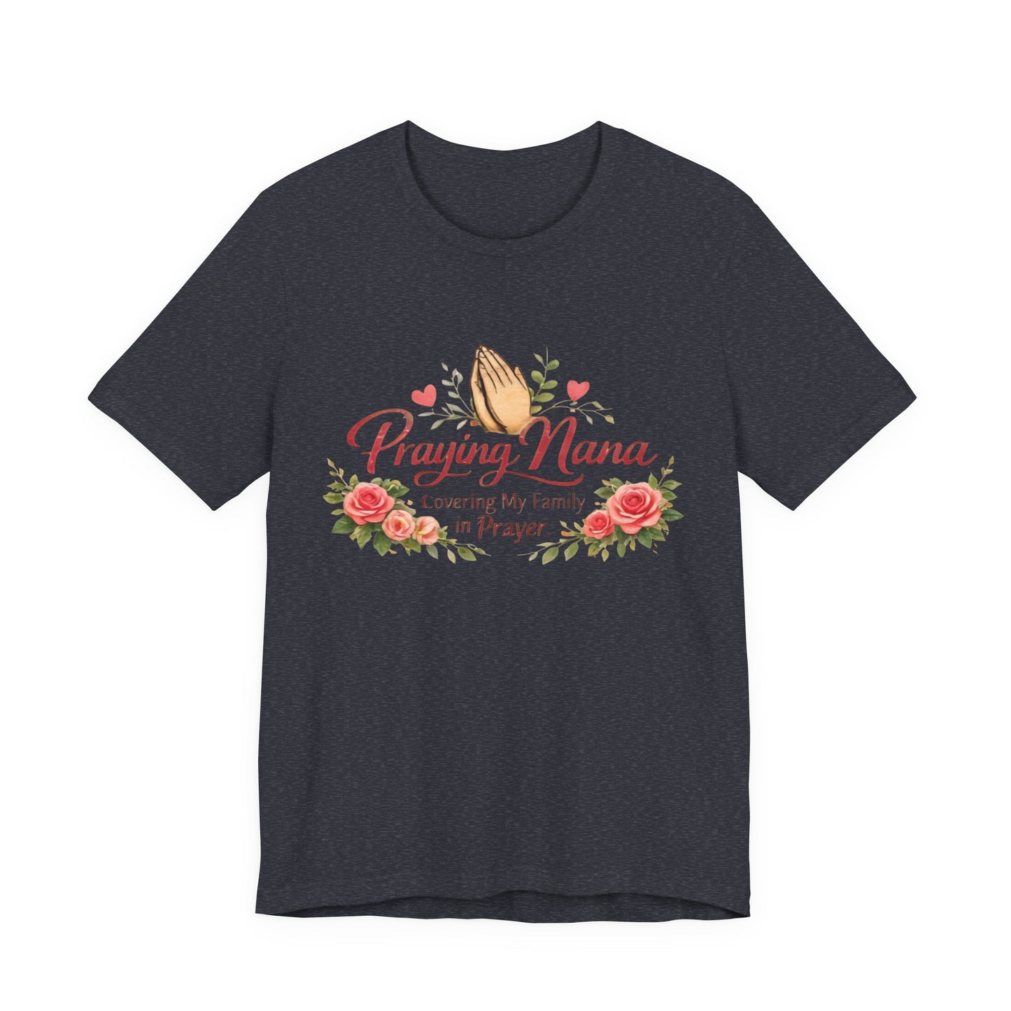 Praying Nana T-Shirt – Floral Praying Hands "Covering My Family in Prayer" Grandma Gift