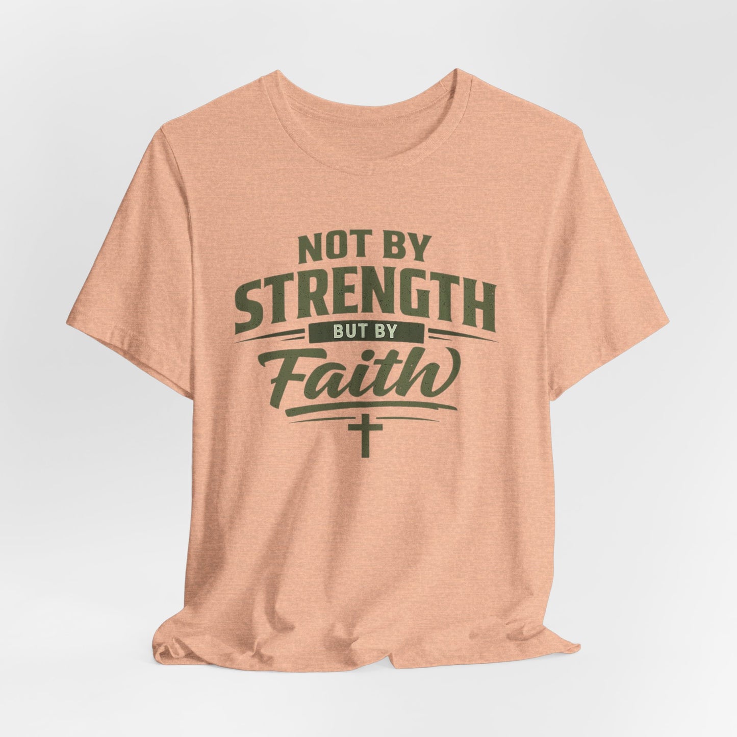 Faith Graphic Tee — "Not By Strength But By Faith" Christian T-Shirt