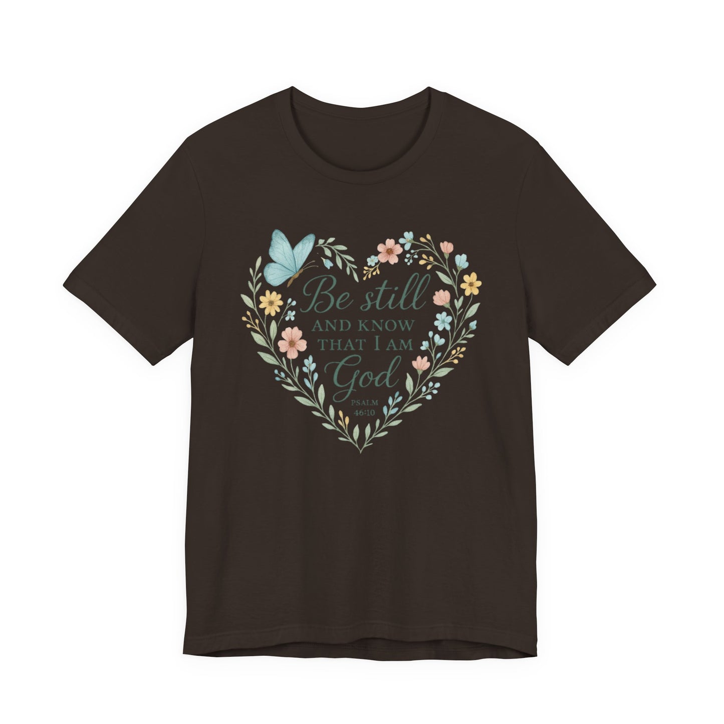 Christian Tee — "Be Still and Know That I Am God" Floral Heart Shirt