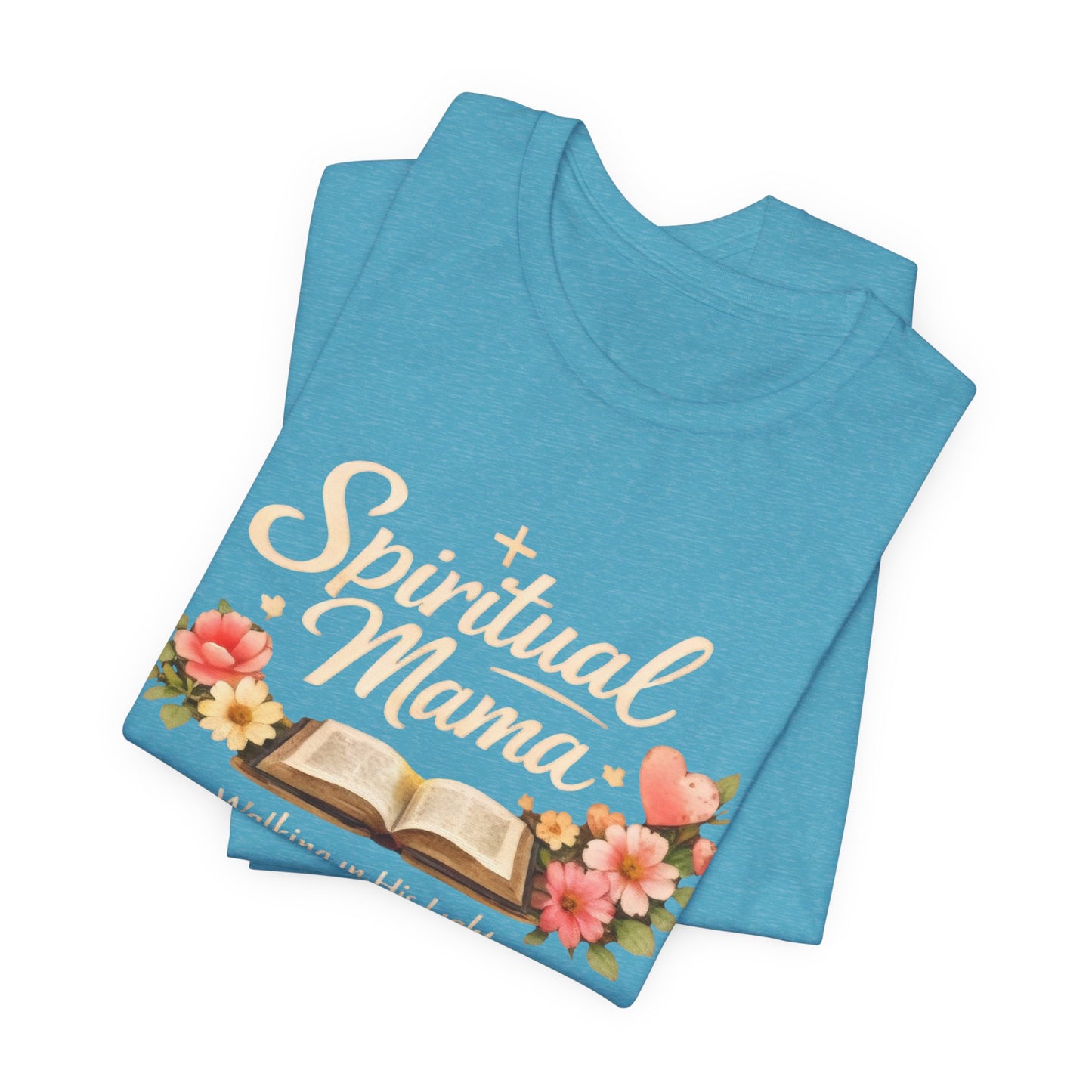 Spiritual Mama T-Shirt — "Walking in His Light" Floral Bible Tee
