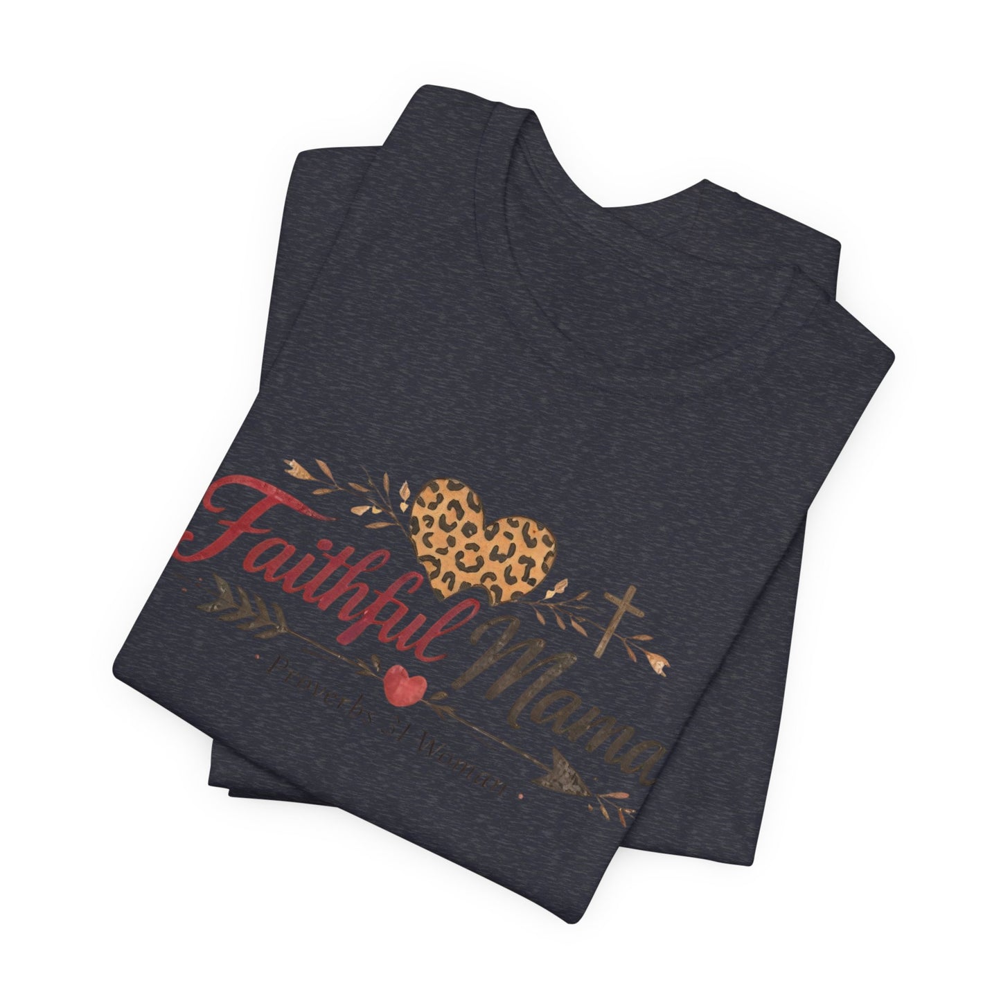Faithful Mama T-Shirt - Leopard Heart Christian Mom Tee (Proverbs 31 Woman)
