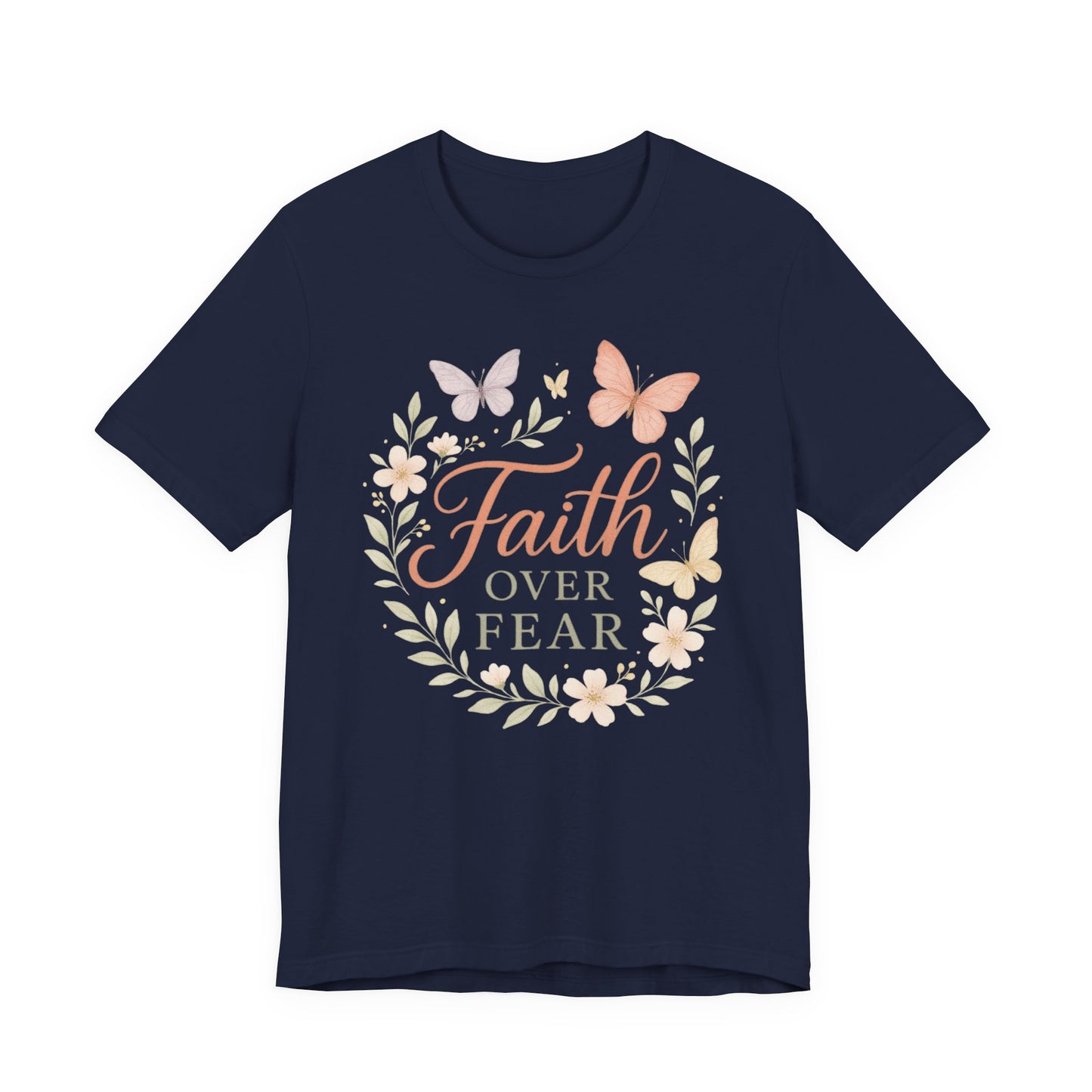 Faith Over Fear T-Shirt — Floral Butterfly Inspirational Tee