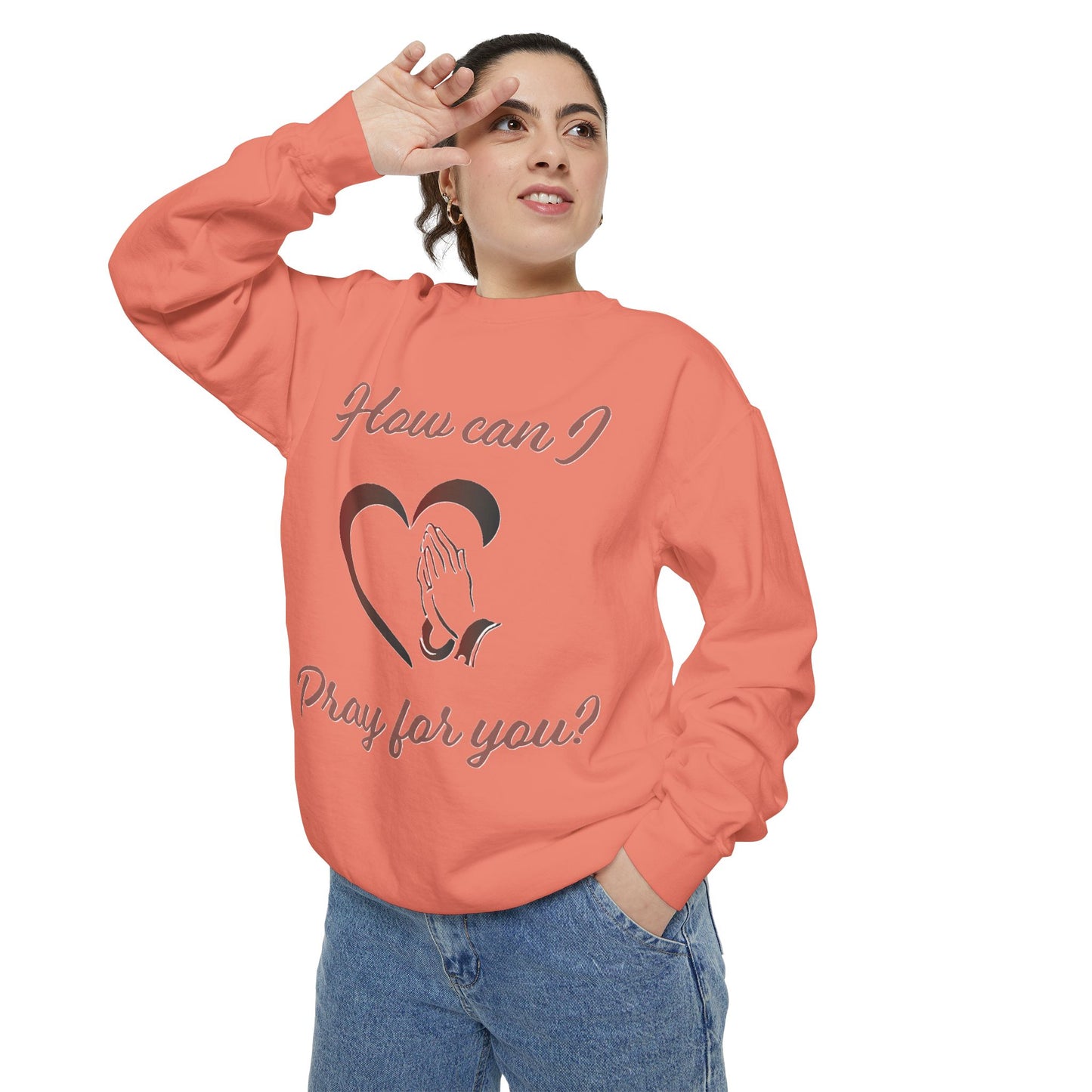 Sweatshirt with "How can I pray for you" Heart and Praying hands design