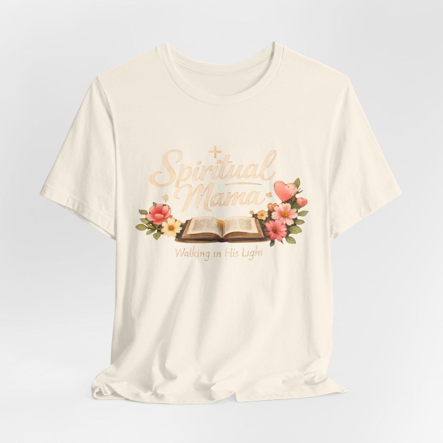 Spiritual Mama T-Shirt — "Walking in His Light" Floral Bible Tee