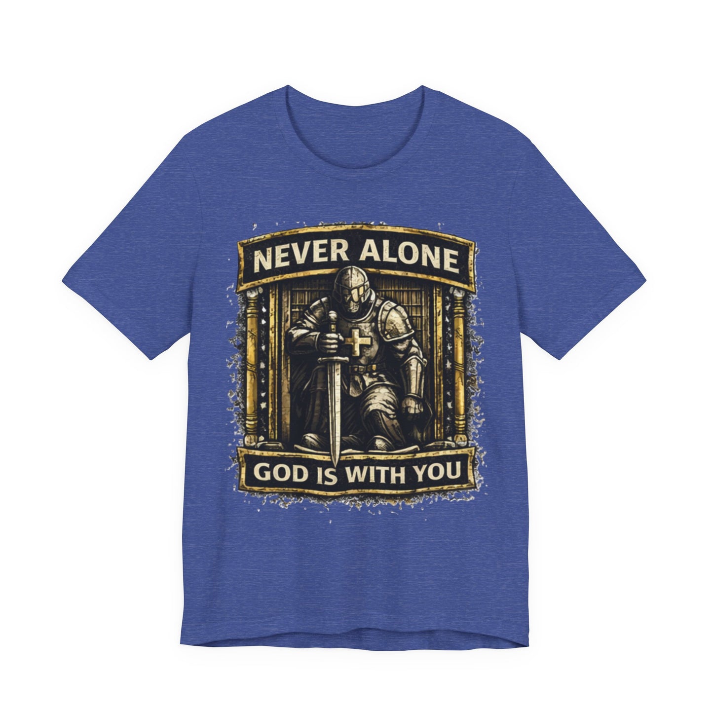 Never Alone T‑Shirt — Knight Prayer Design "God Is With You"