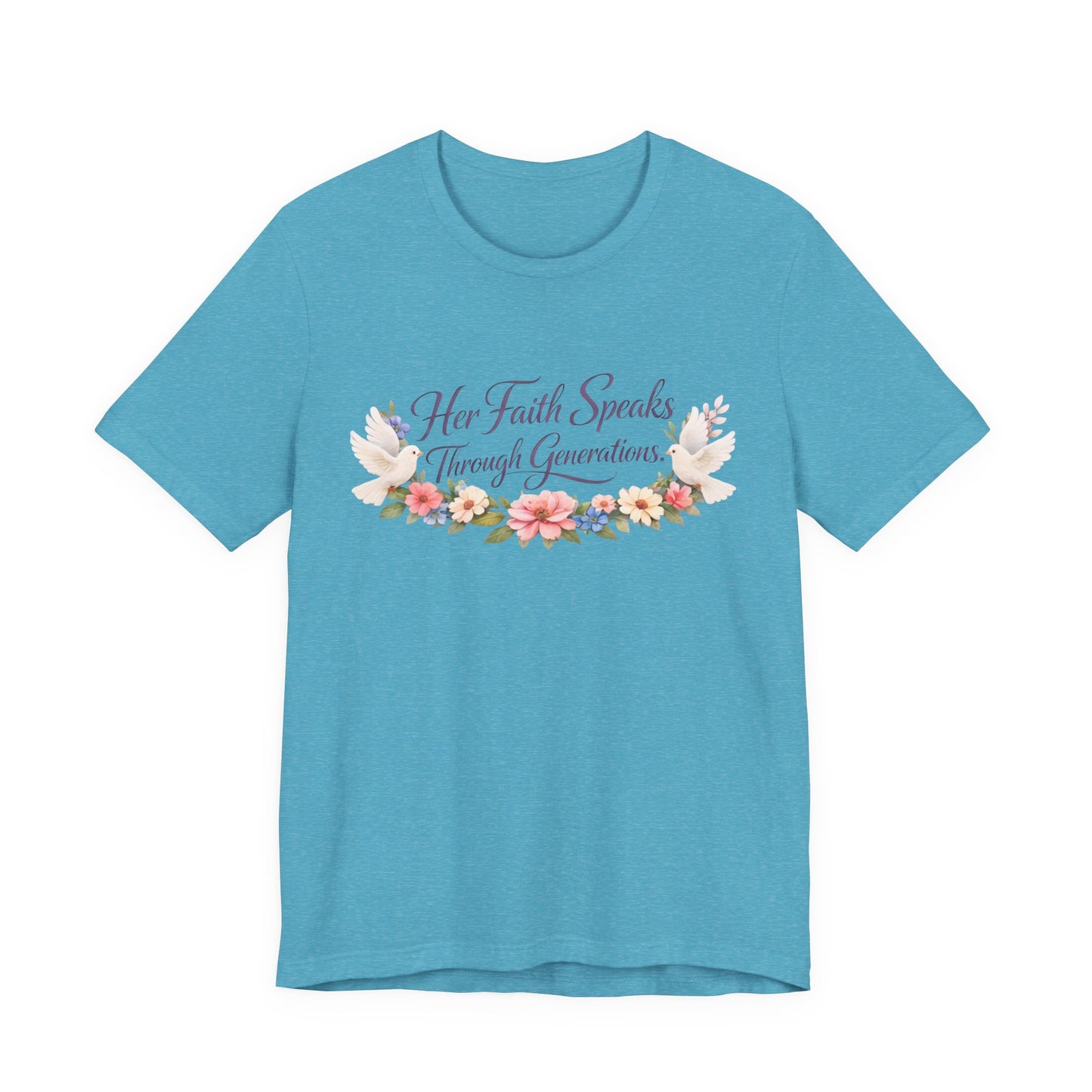 Her Faith Speaks Through Generations T-Shirt — Floral Inspirational Christian Tee