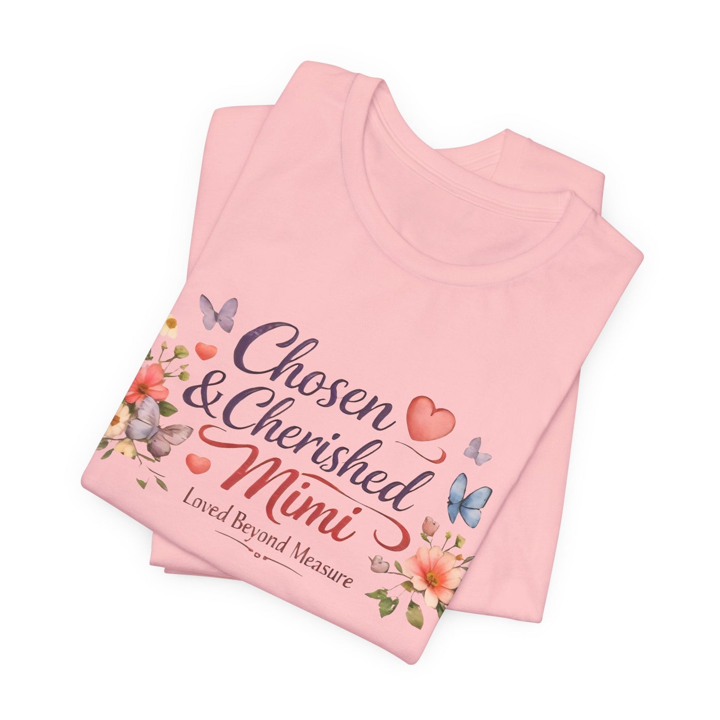 Chosen & Cherished Mimi Tee — Floral 'Loved Beyond Measure' Grandma Shirt