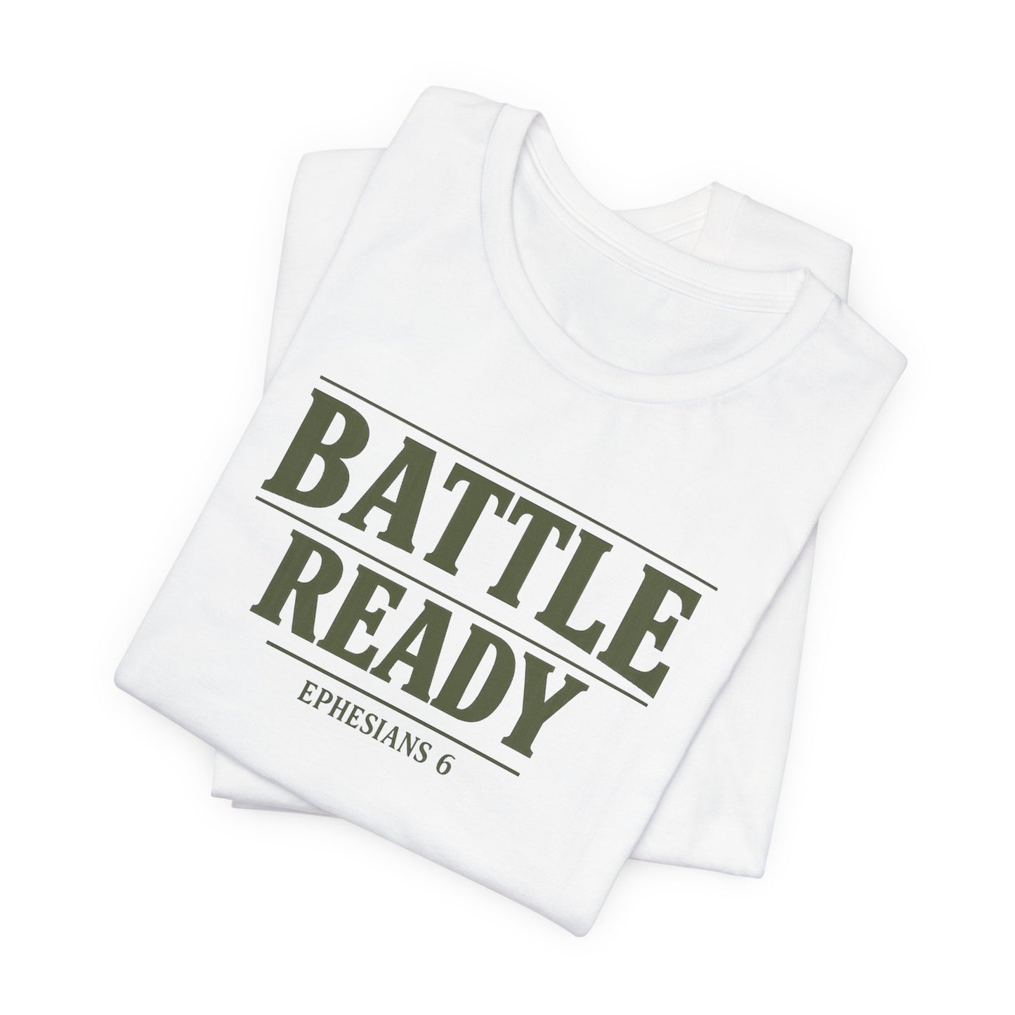 Battle Ready T-Shirt — "Ephesians 6" Christian Faith Tee